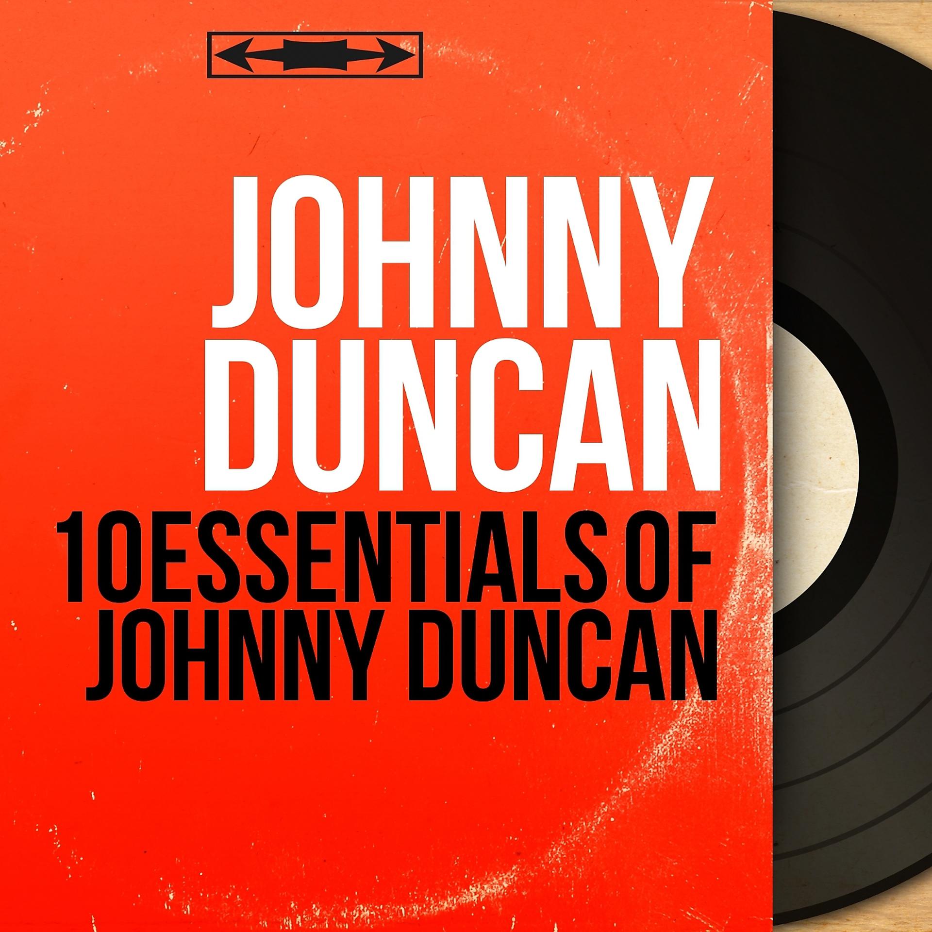 Постер альбома 10 Essentials of Johnny Duncan
