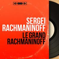 Постер альбома Le grand Rachmaninoff