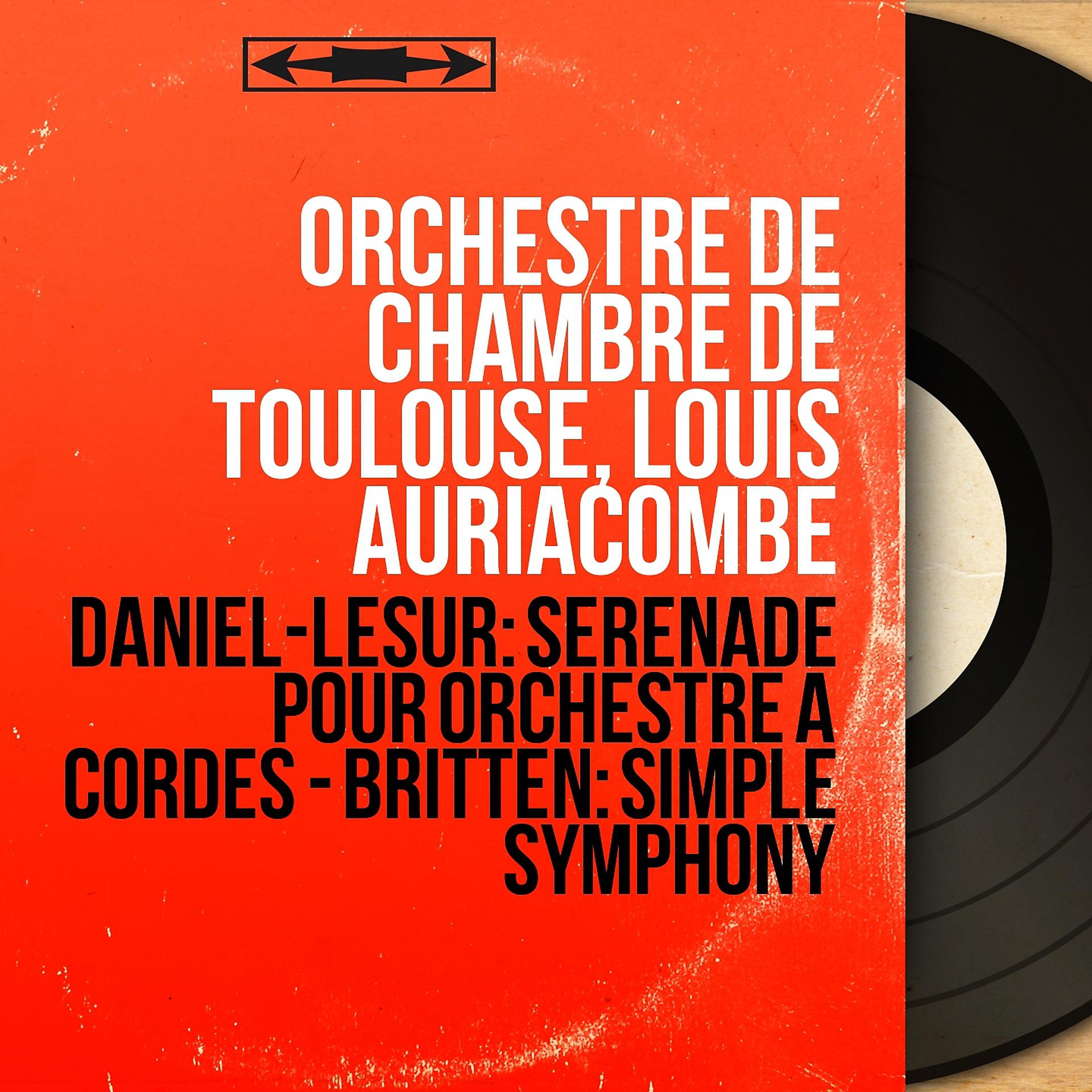 Постер альбома Daniel-Lesur: Sérénade pour orchestre à cordes - Britten: Simple Symphony