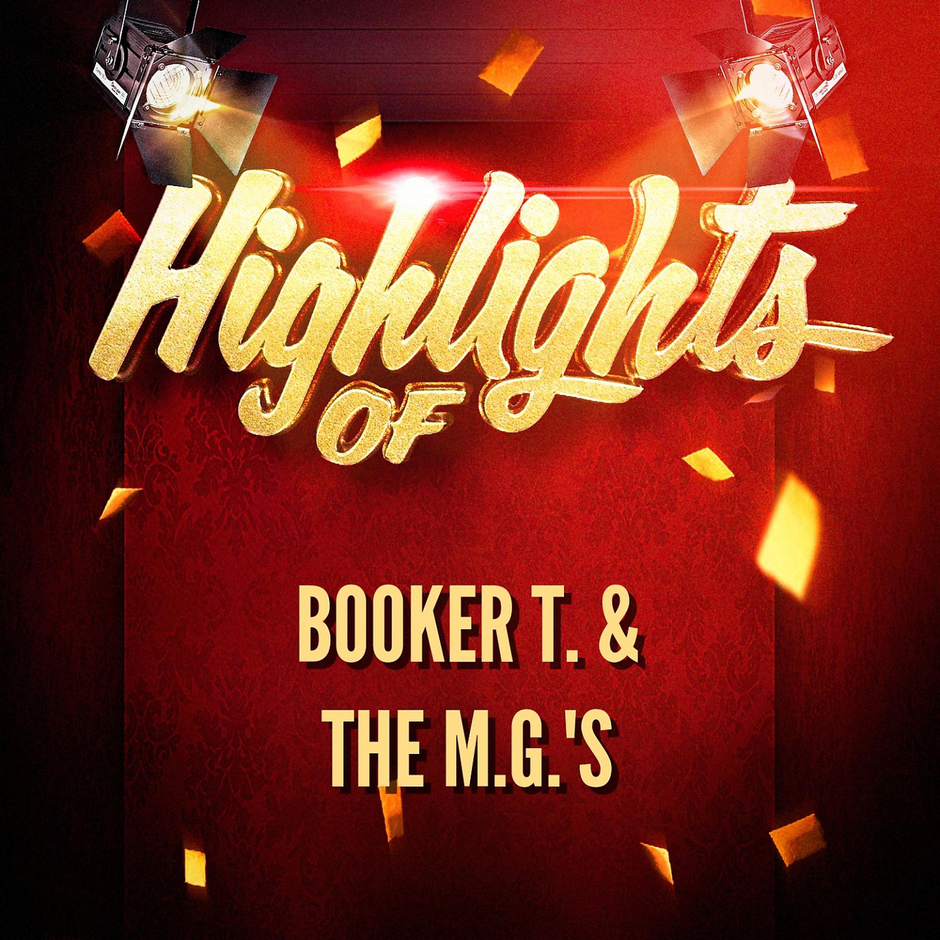 Постер альбома Highlights of Booker T. & The M.G.'s