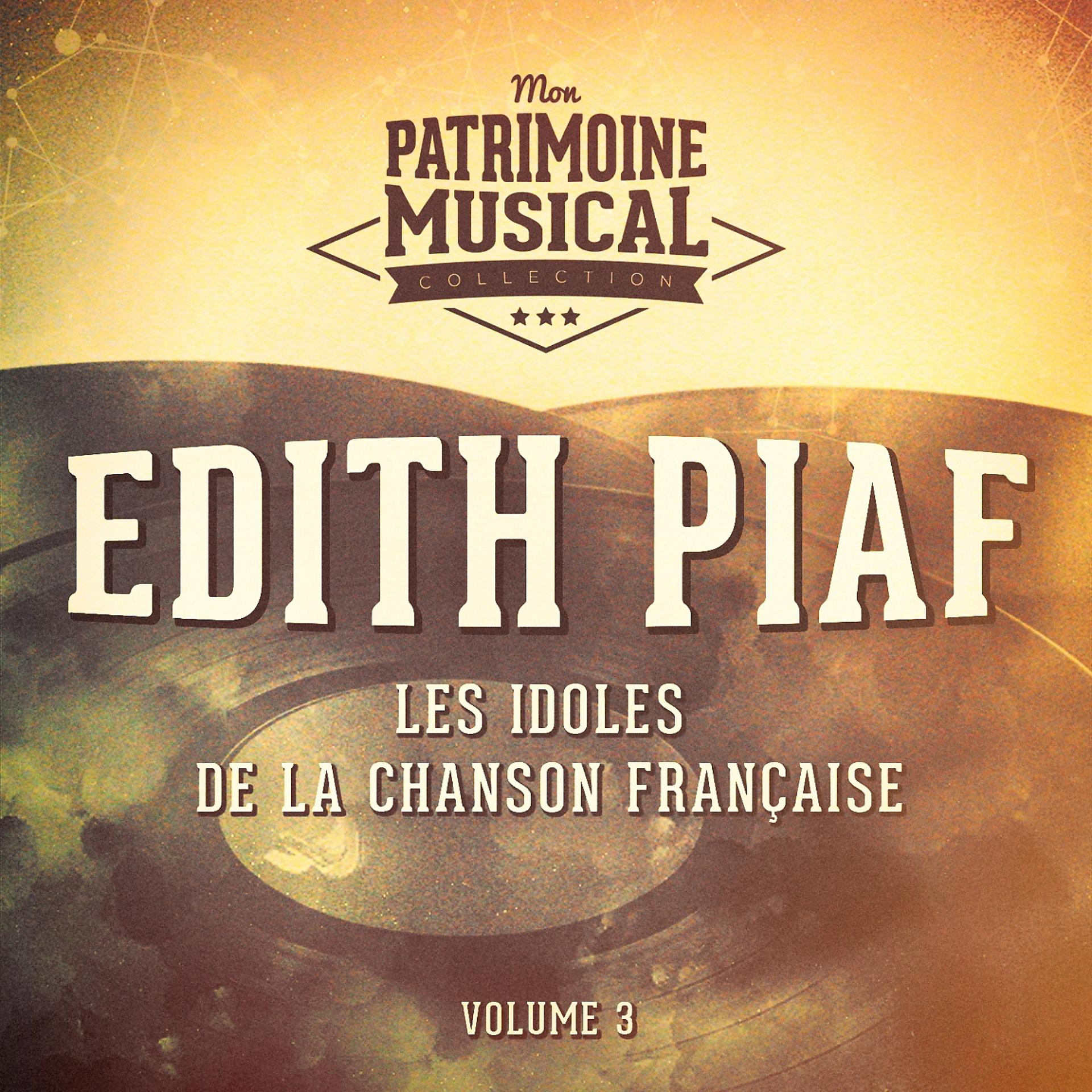 Постер альбома Les idoles de la chanson française : Edith Piaf, Vol. 3