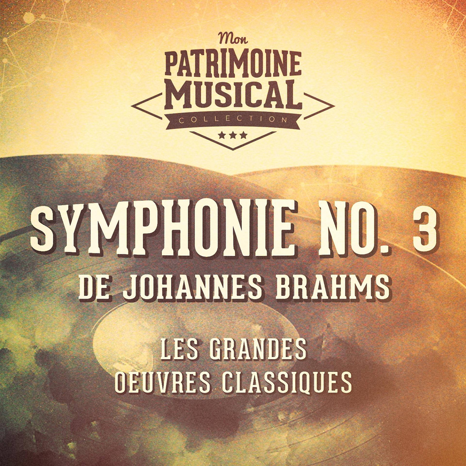 Постер альбома Les grandes oeuvres classiques : « Symphonie No. 3 » de Johannes Brahms
