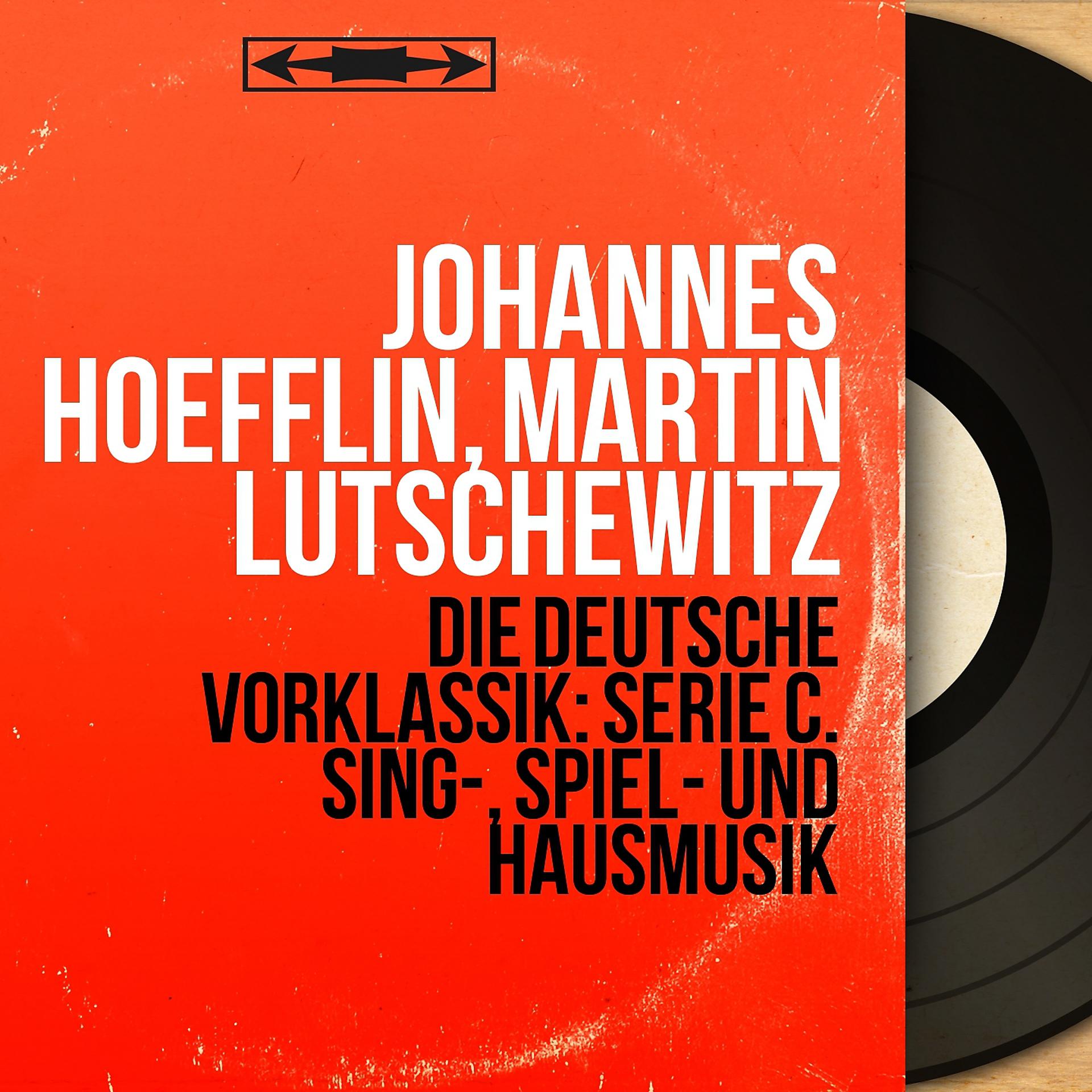 Постер альбома Die deutsche Vorklassik: Serie C. Sing-, Spiel- und Hausmusik