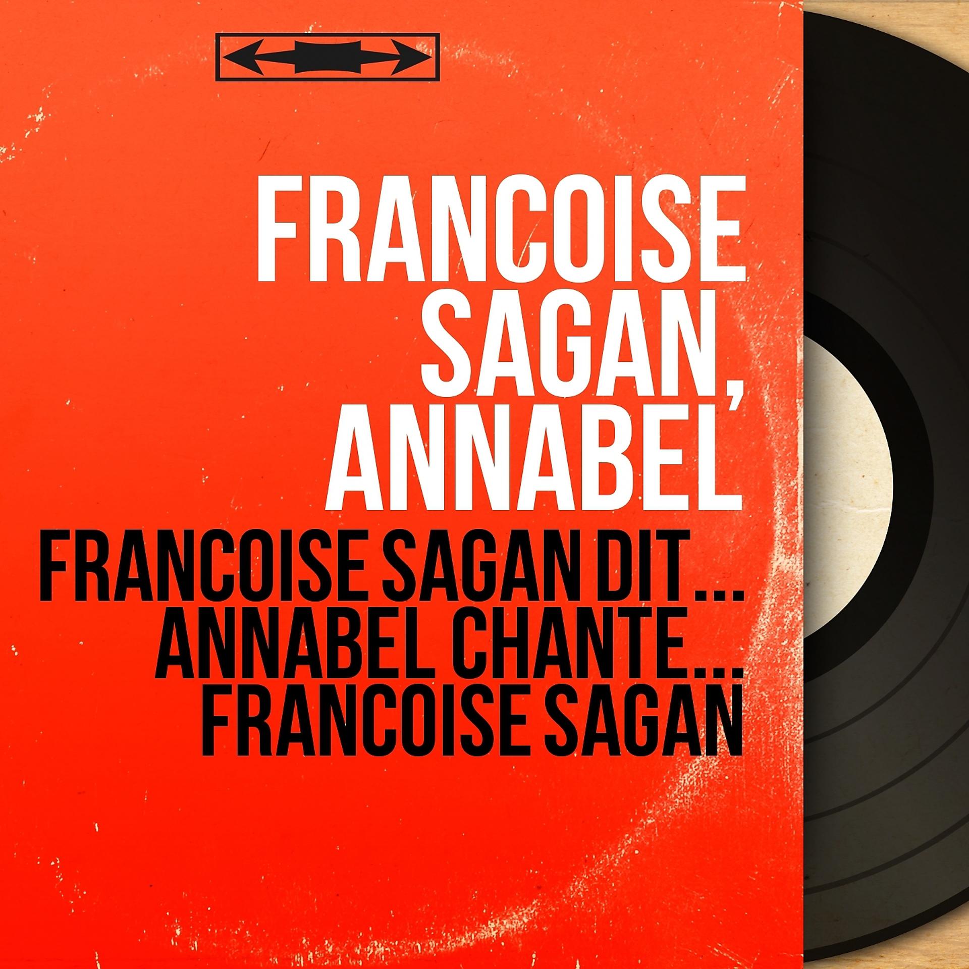 Постер альбома Françoise Sagan dit... Annabel chante... Françoise Sagan