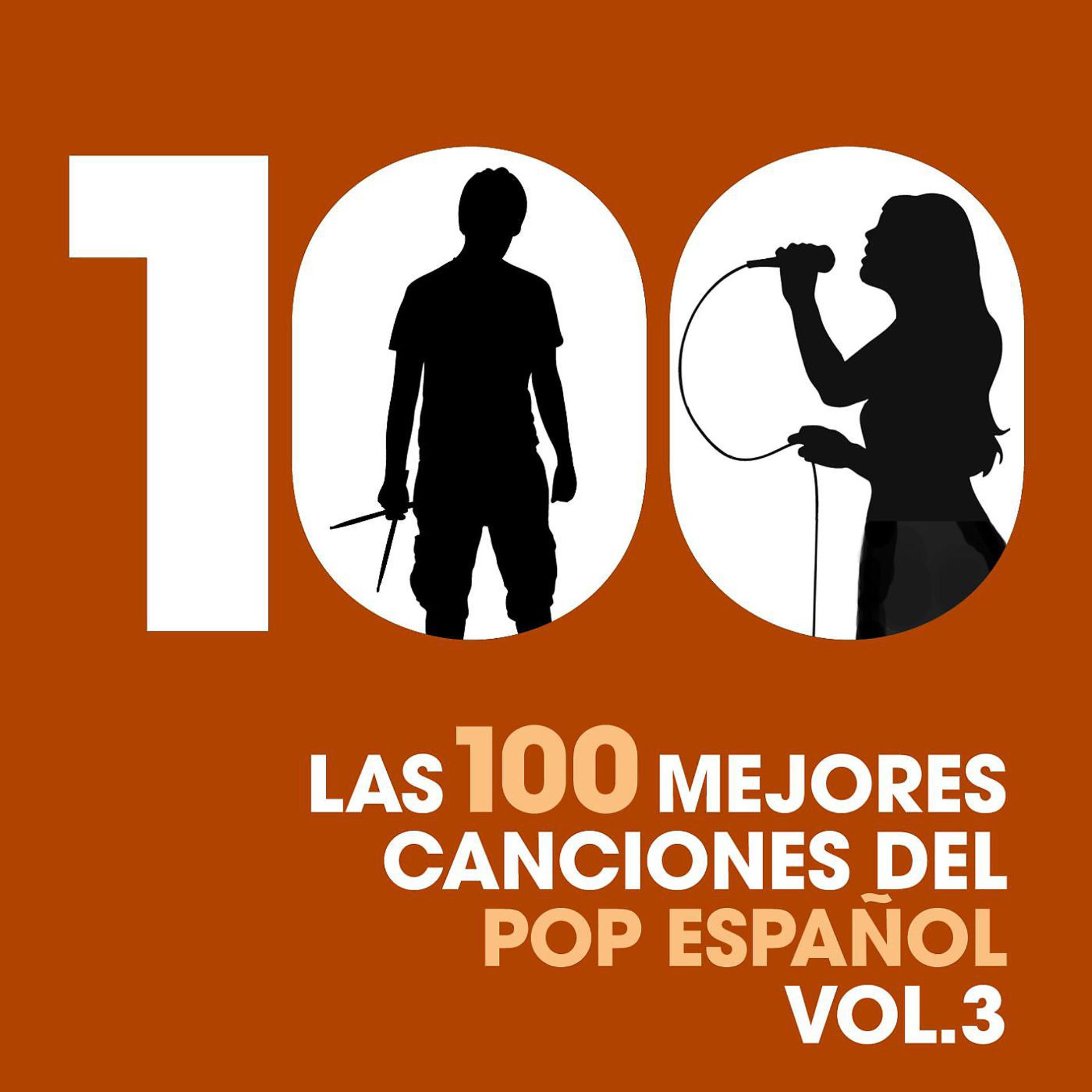 Постер альбома Las 100 mejores canciones del Pop Español, Vol. 3