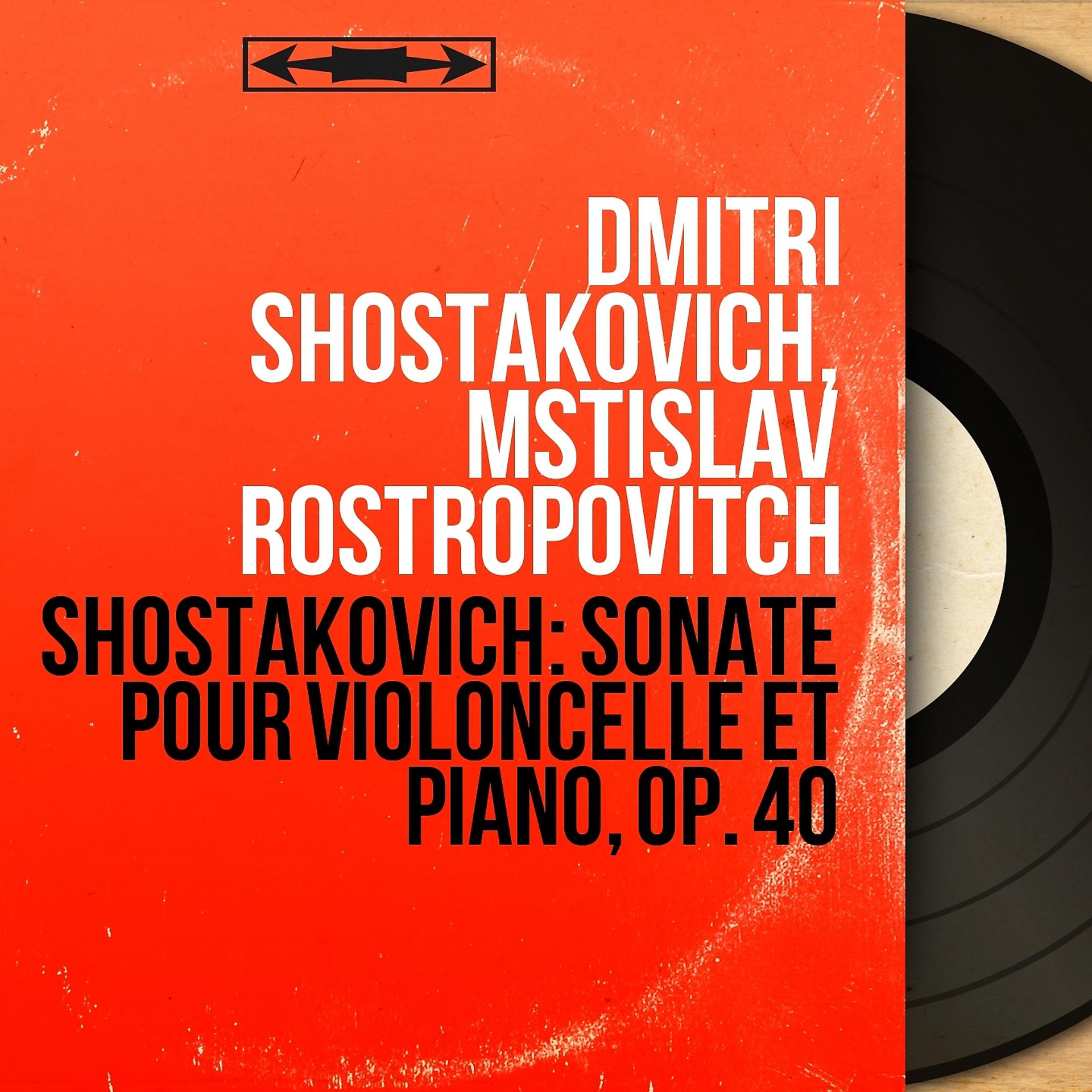 Постер альбома Shostakovich: Sonate pour violoncelle et piano, Op. 40