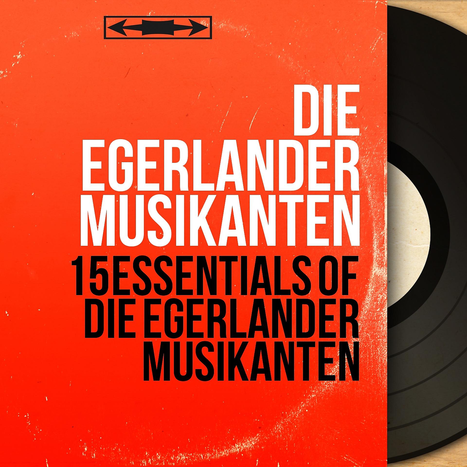 Постер альбома 15 Essentials of Die Egerländer Musikanten