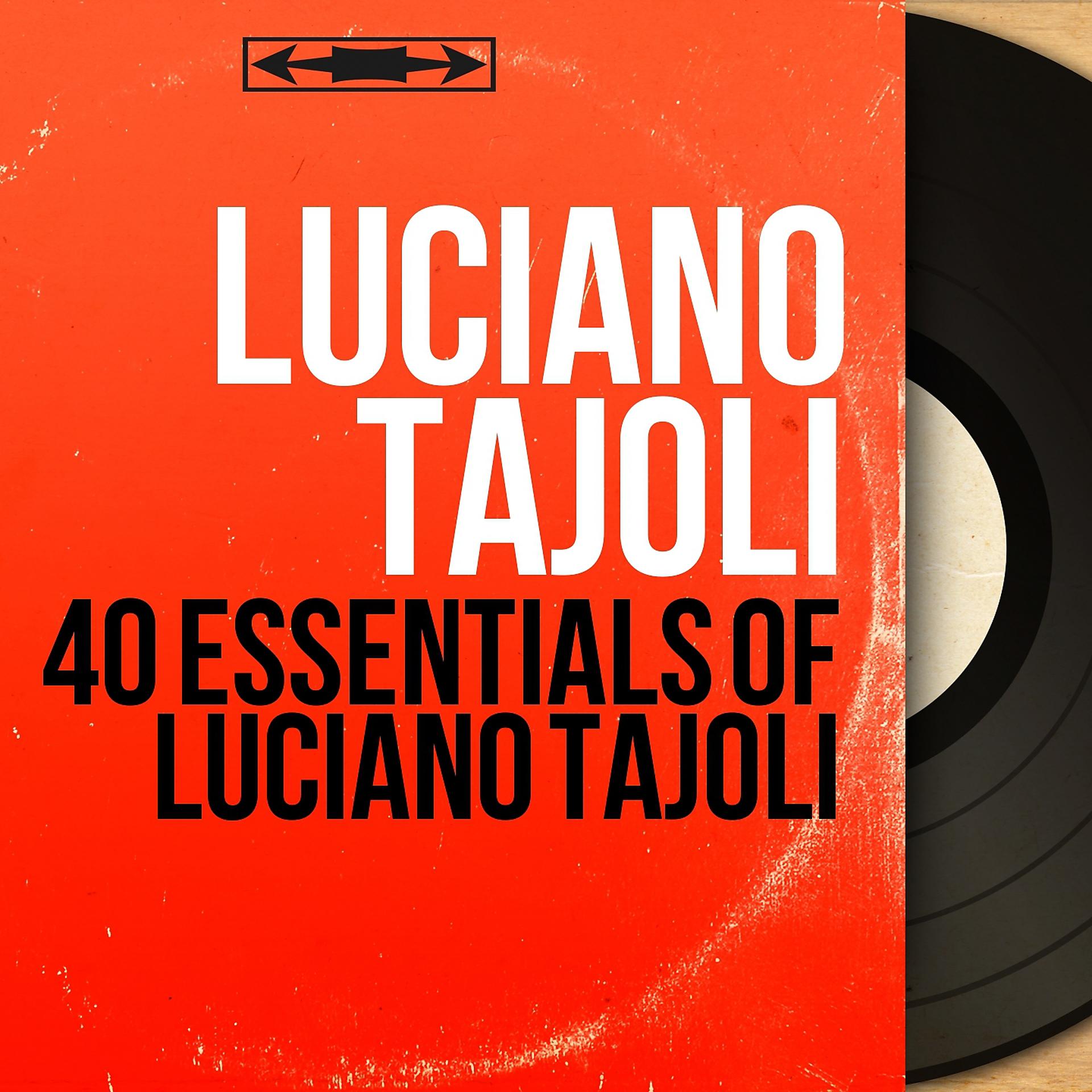 Постер альбома 40 Essentials of Luciano Tajoli