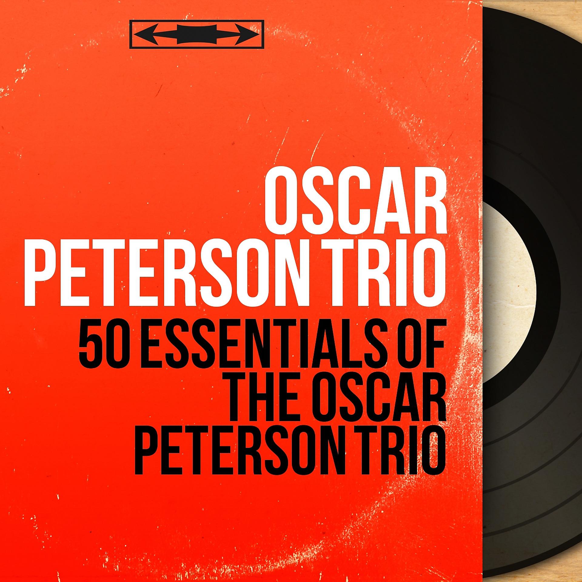Постер альбома 50 Essentials of the Oscar Peterson Trio
