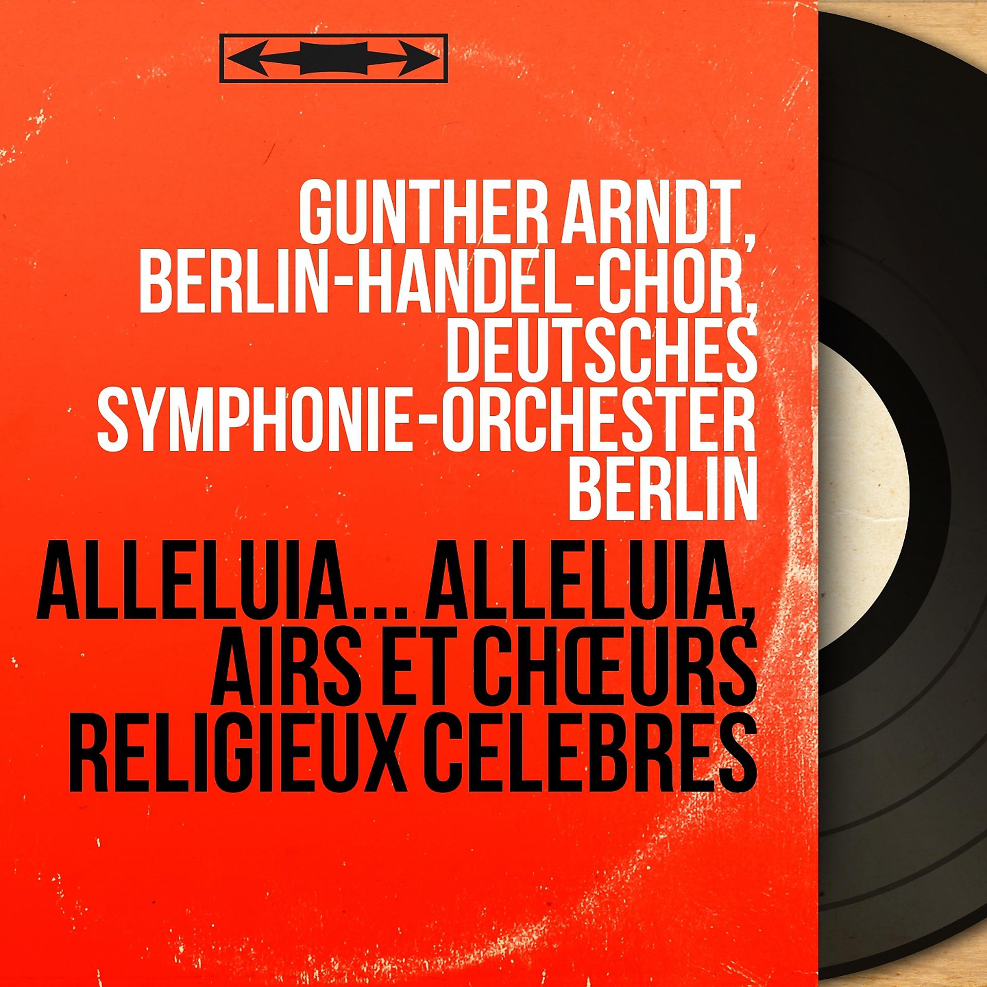 Постер альбома Alleluia... Alleluia, airs et chœurs religieux célèbres