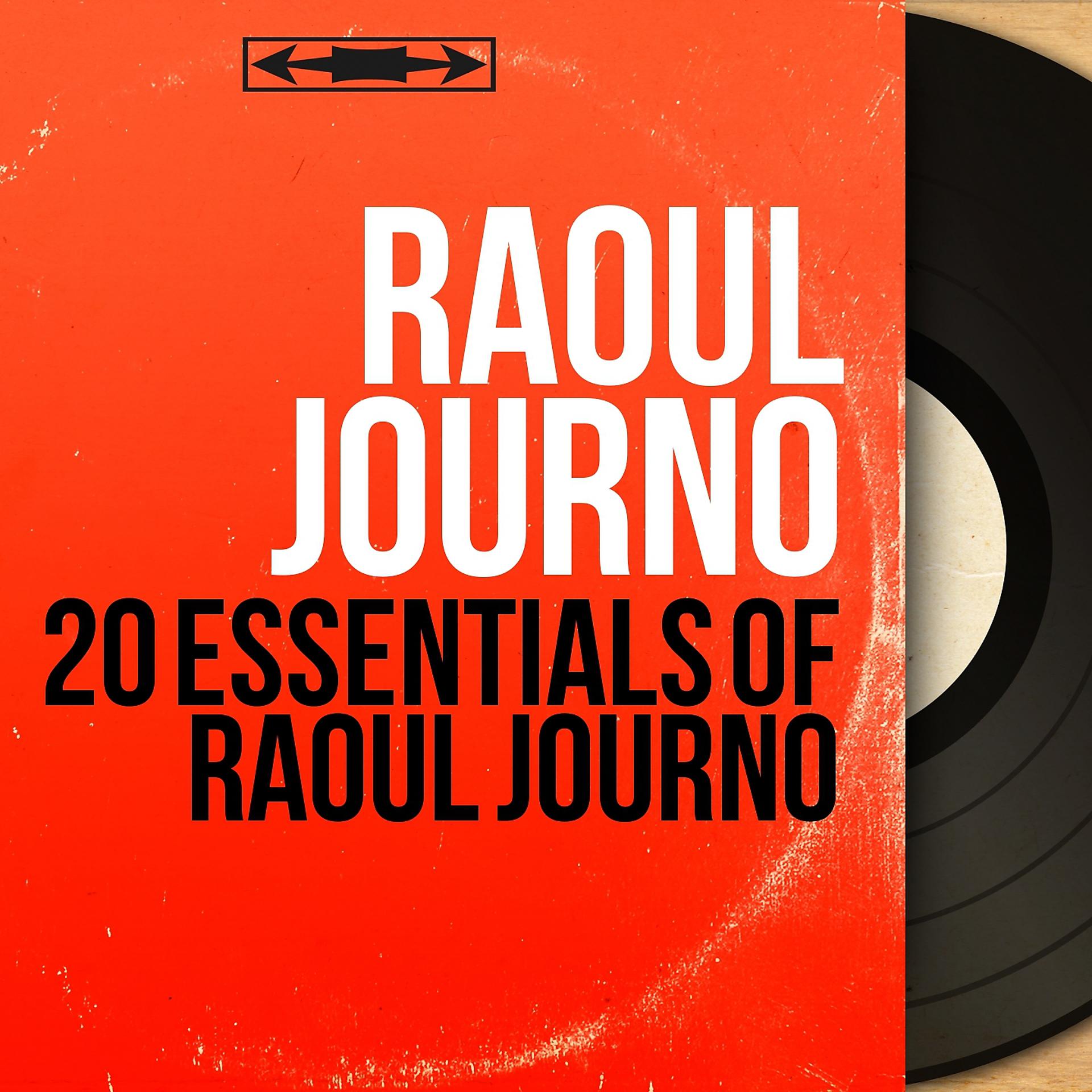 Постер альбома 20 Essentials of Raoul Journo