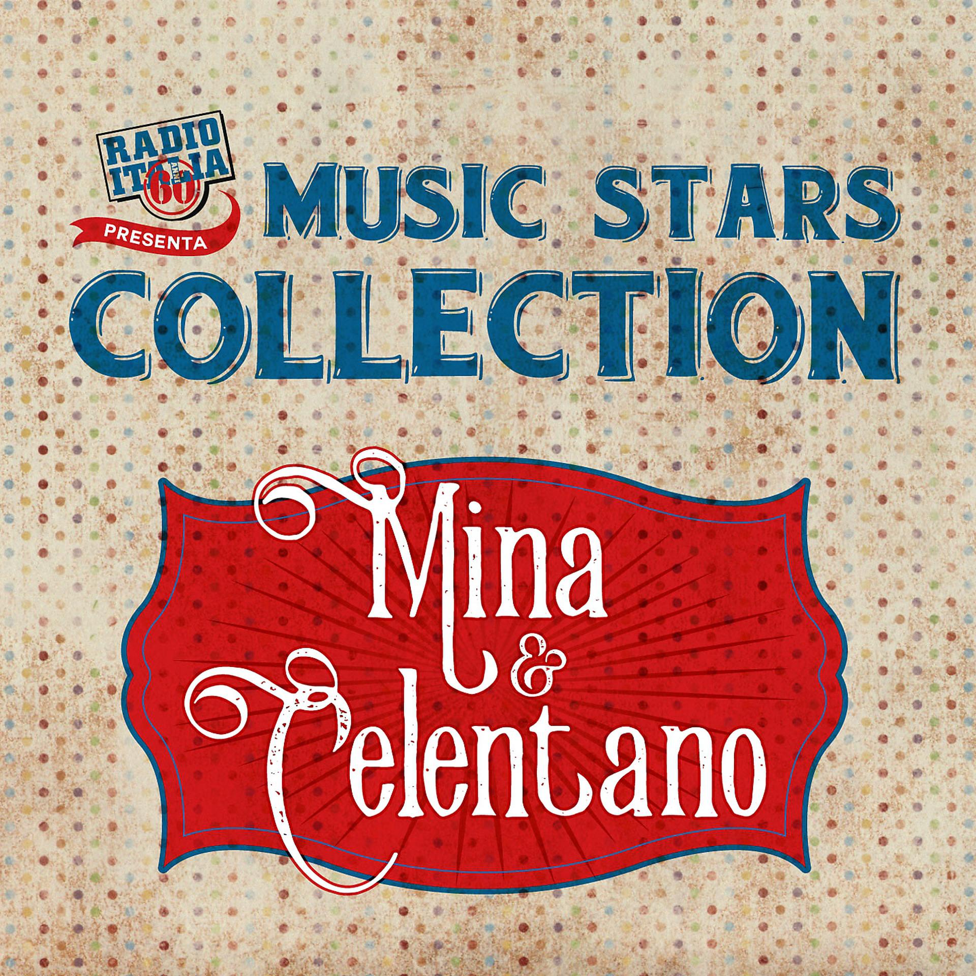 Постер альбома Radio Italia Anni 60 presenta Music Stars Collection: Mina & Celentano