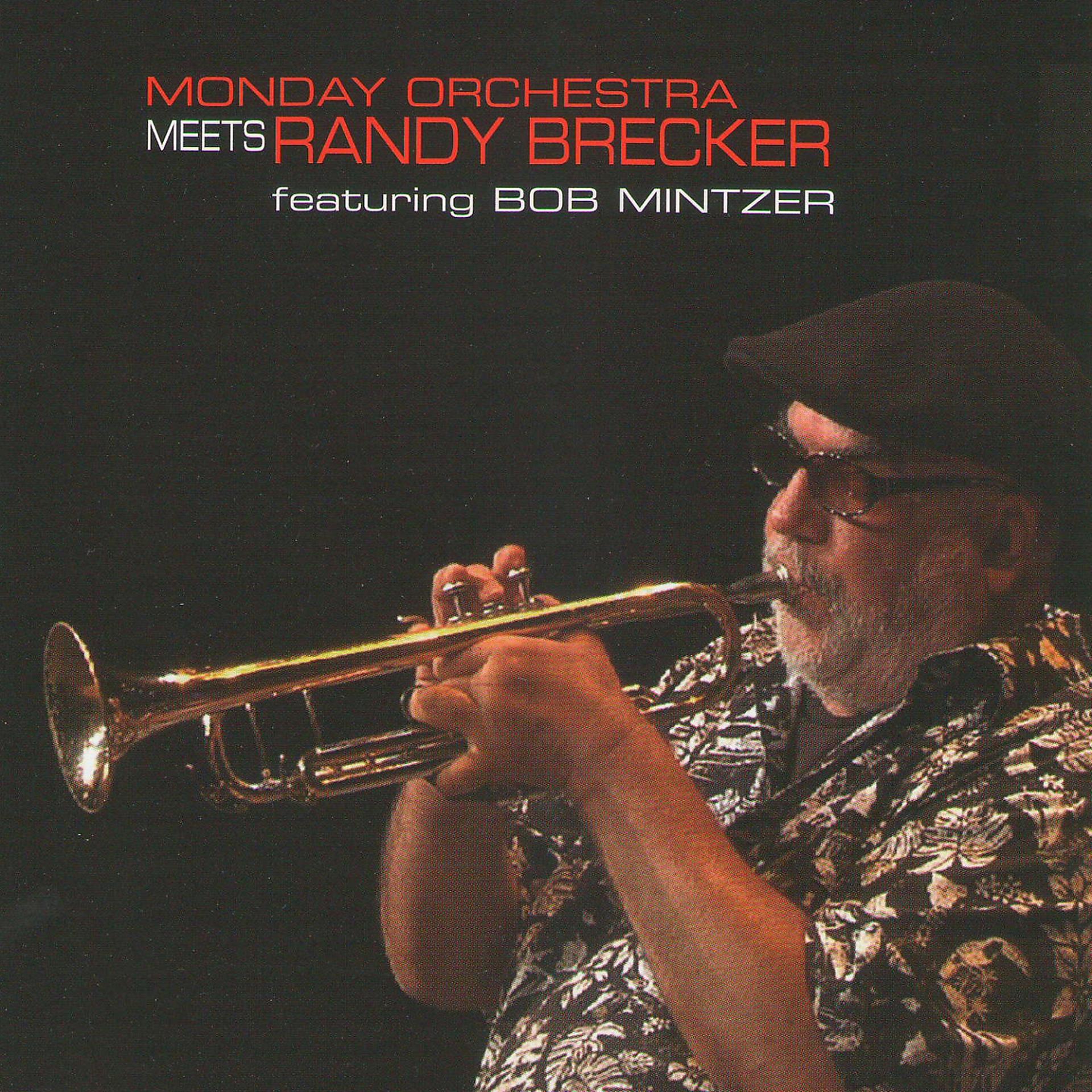 Постер альбома Monday Orchestra Meets Randy Brecker Bob Mintzer