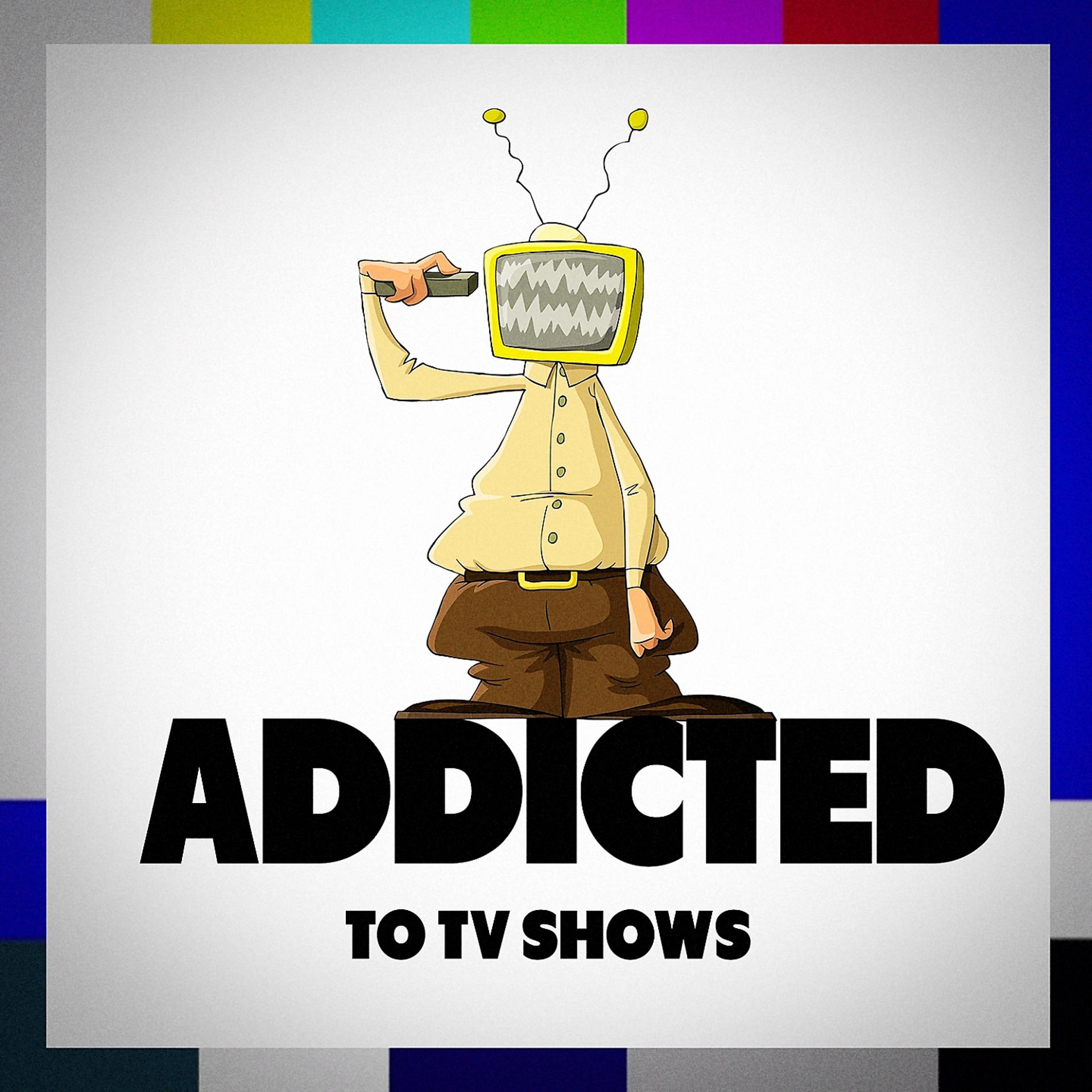 Постер альбома Addicted to TV Shows
