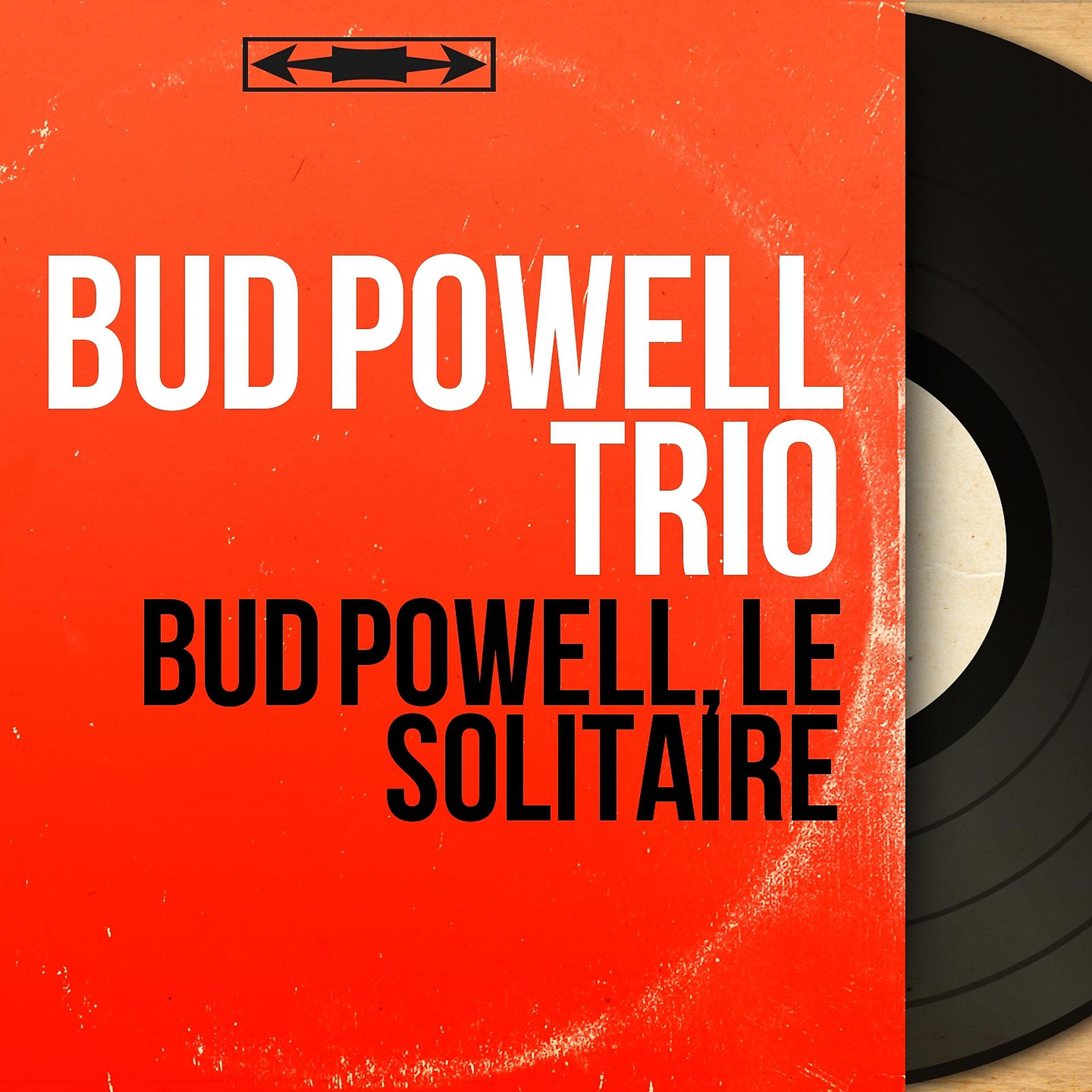 Постер альбома Bud Powell, le solitaire