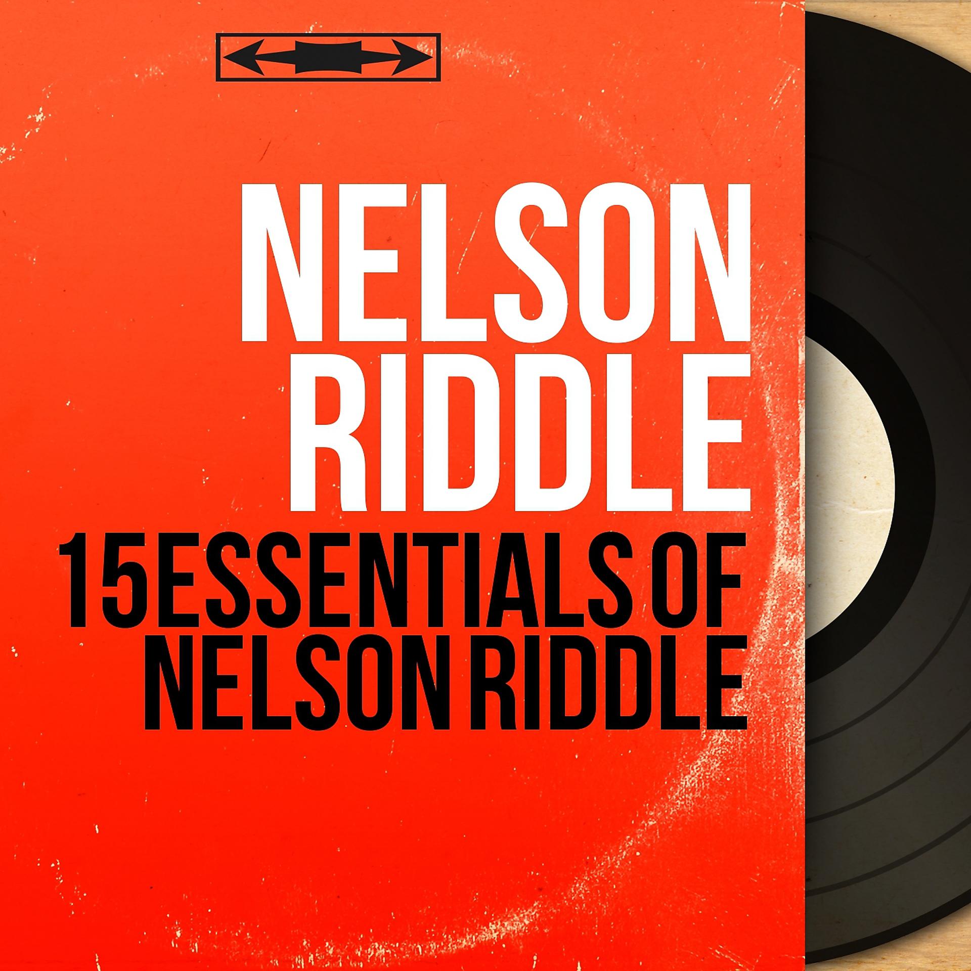 Постер альбома 15 Essentials of Nelson Riddle
