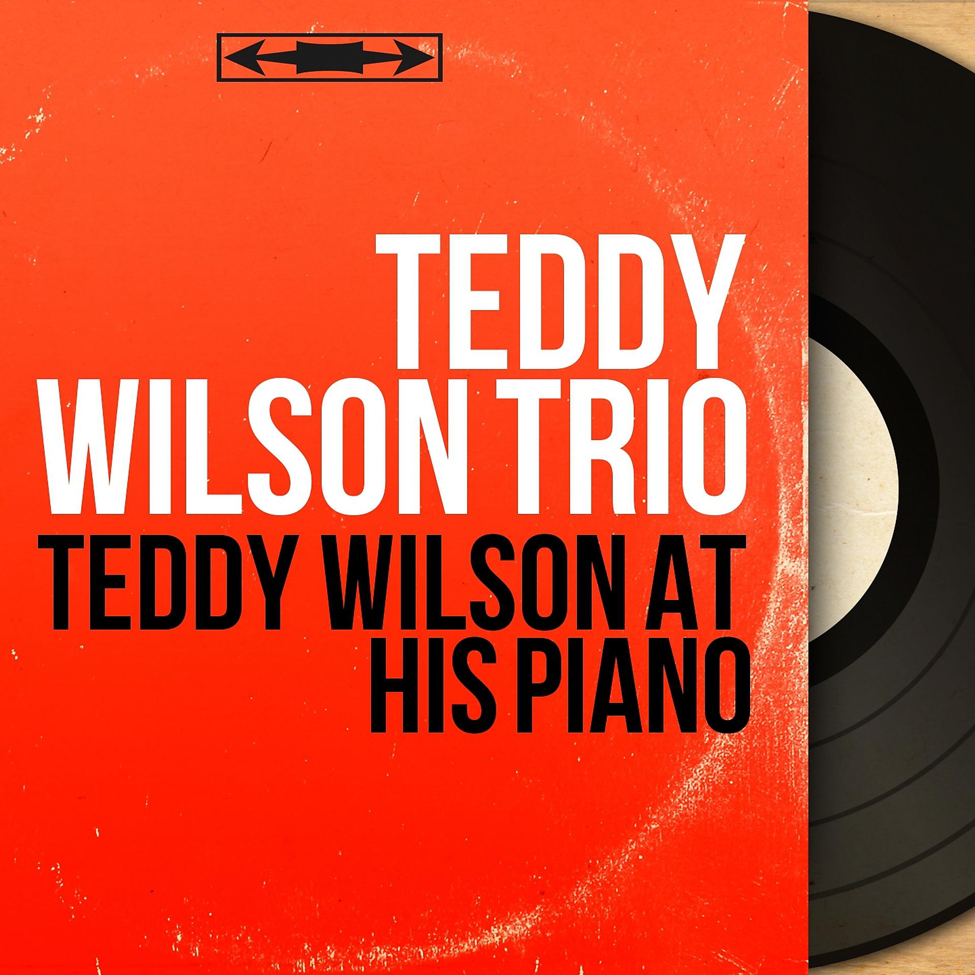 Постер альбома Teddy Wilson At His Piano