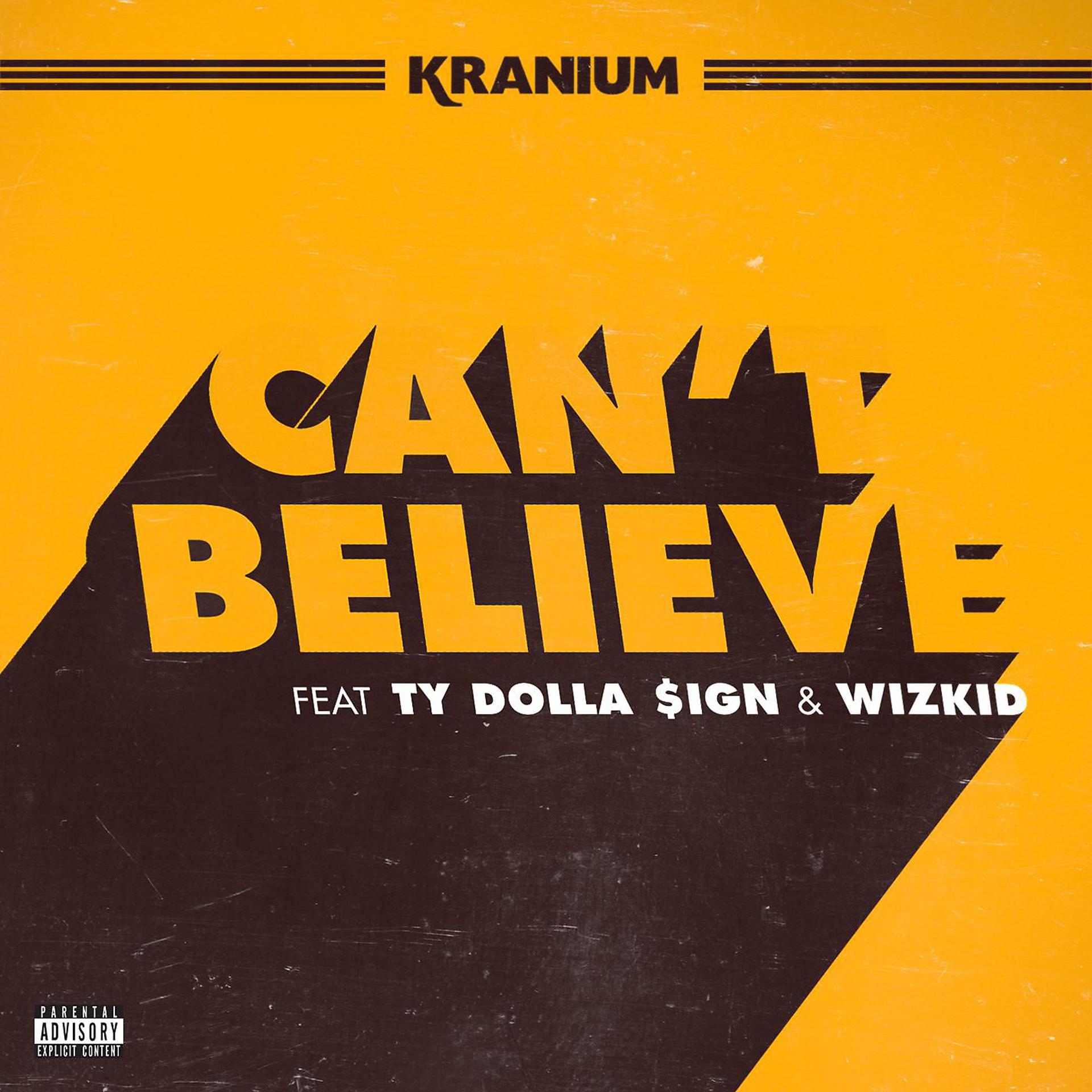 Постер альбома Can't Believe (feat. Ty Dolla $ign & WizKid)