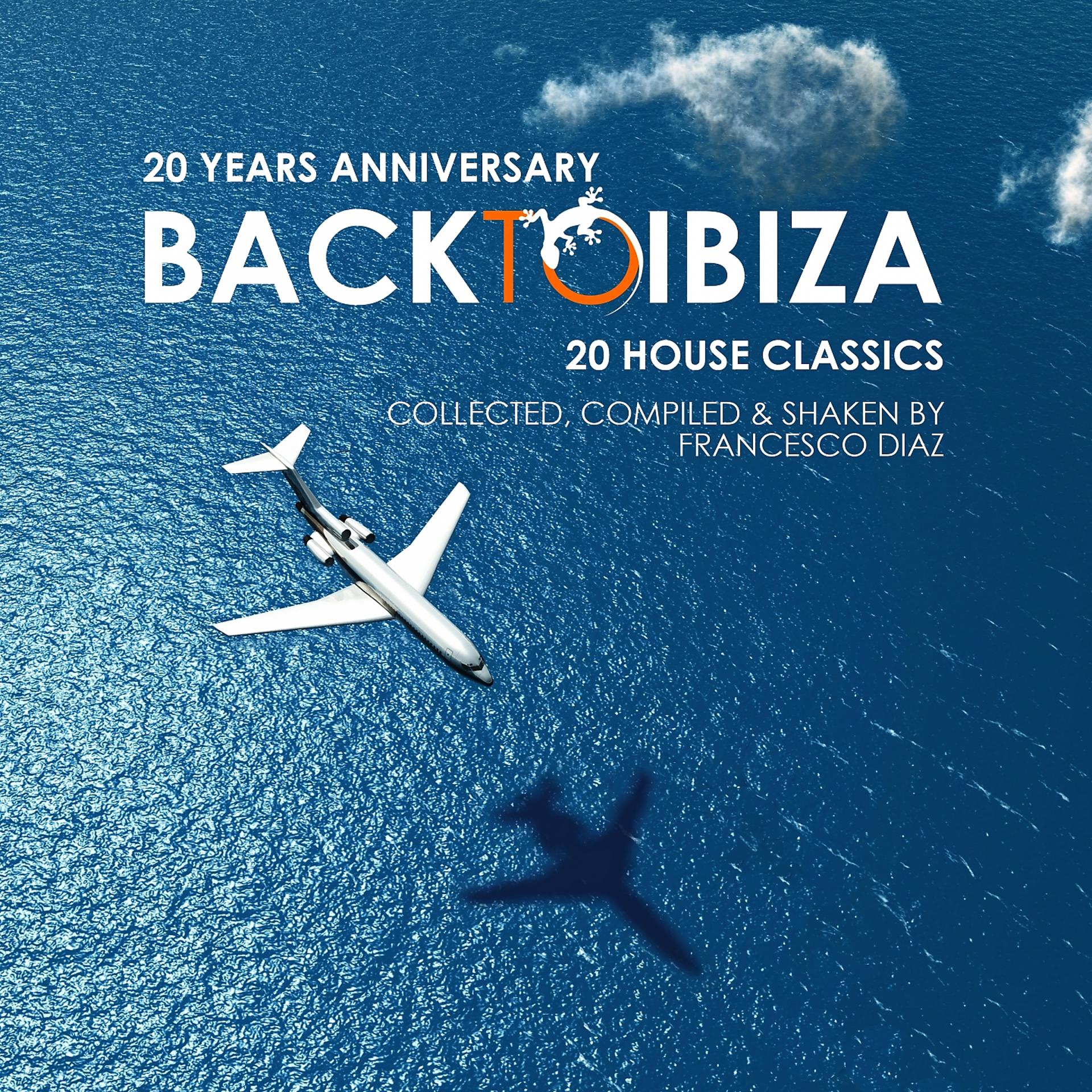 Постер альбома 20 Years Anniversary, Back To Ibiza (Compiled & Shaken by Francesco Diaz)