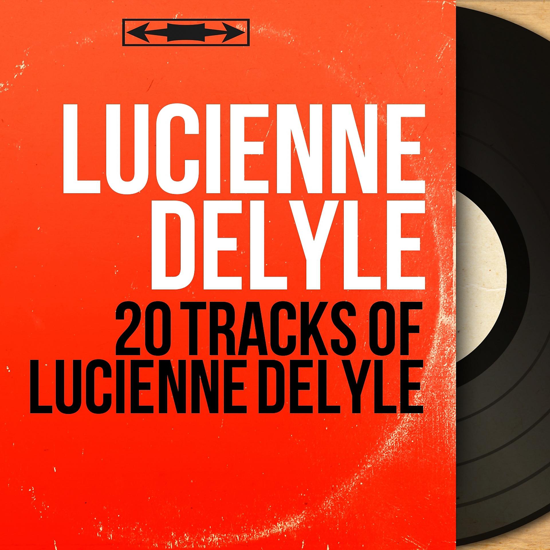 Постер альбома 20 Tracks of Lucienne Delyle