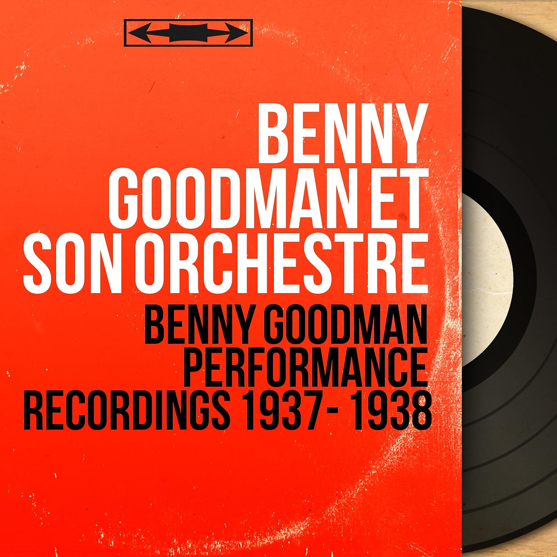 Постер альбома Benny Goodman Performance Recordings 1937 - 1938