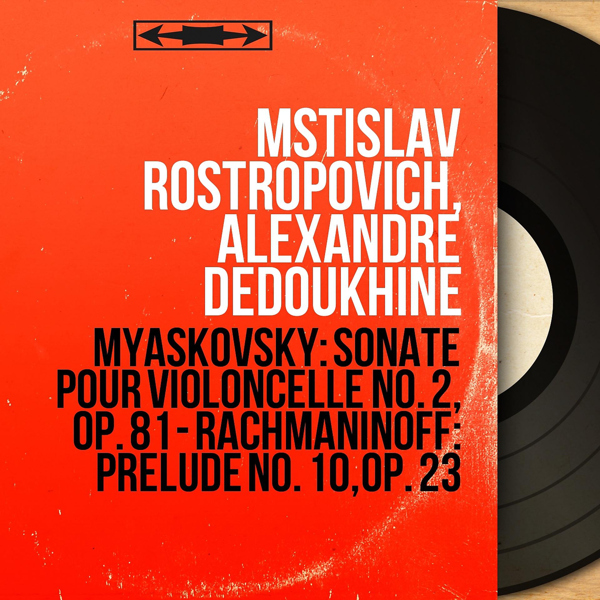Постер альбома Myaskovsky: Sonate pour violoncelle No. 2, Op. 81 - Rachmaninoff: Prélude No. 10, Op. 23