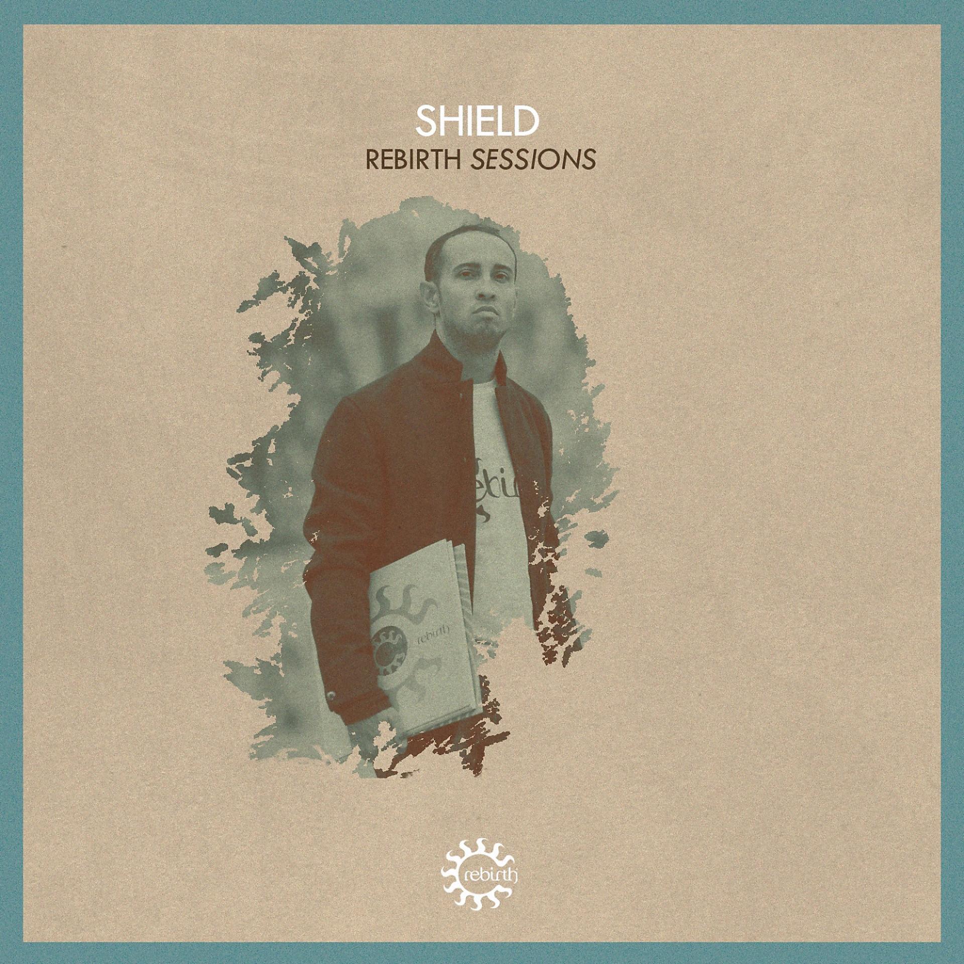 Постер альбома Rebirth Sessions - Shield