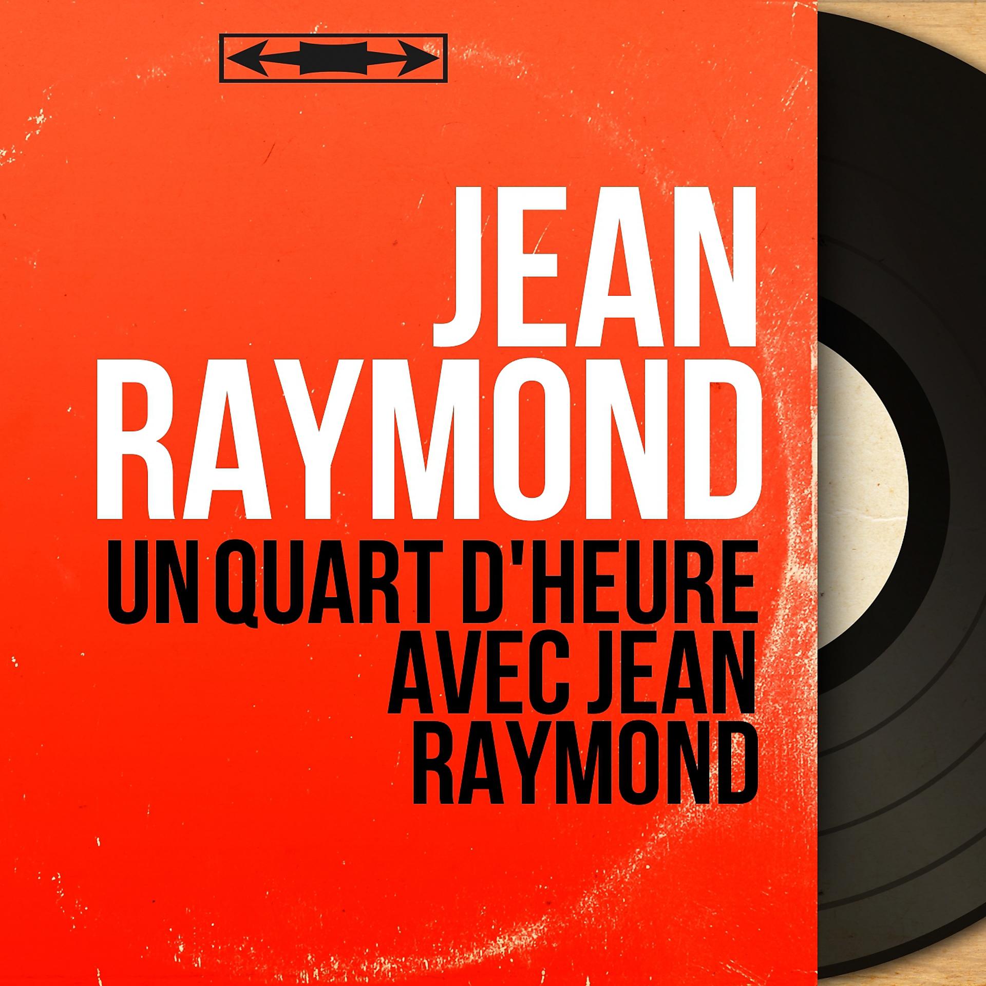 Постер альбома Un quart d'heure avec Jean Raymond