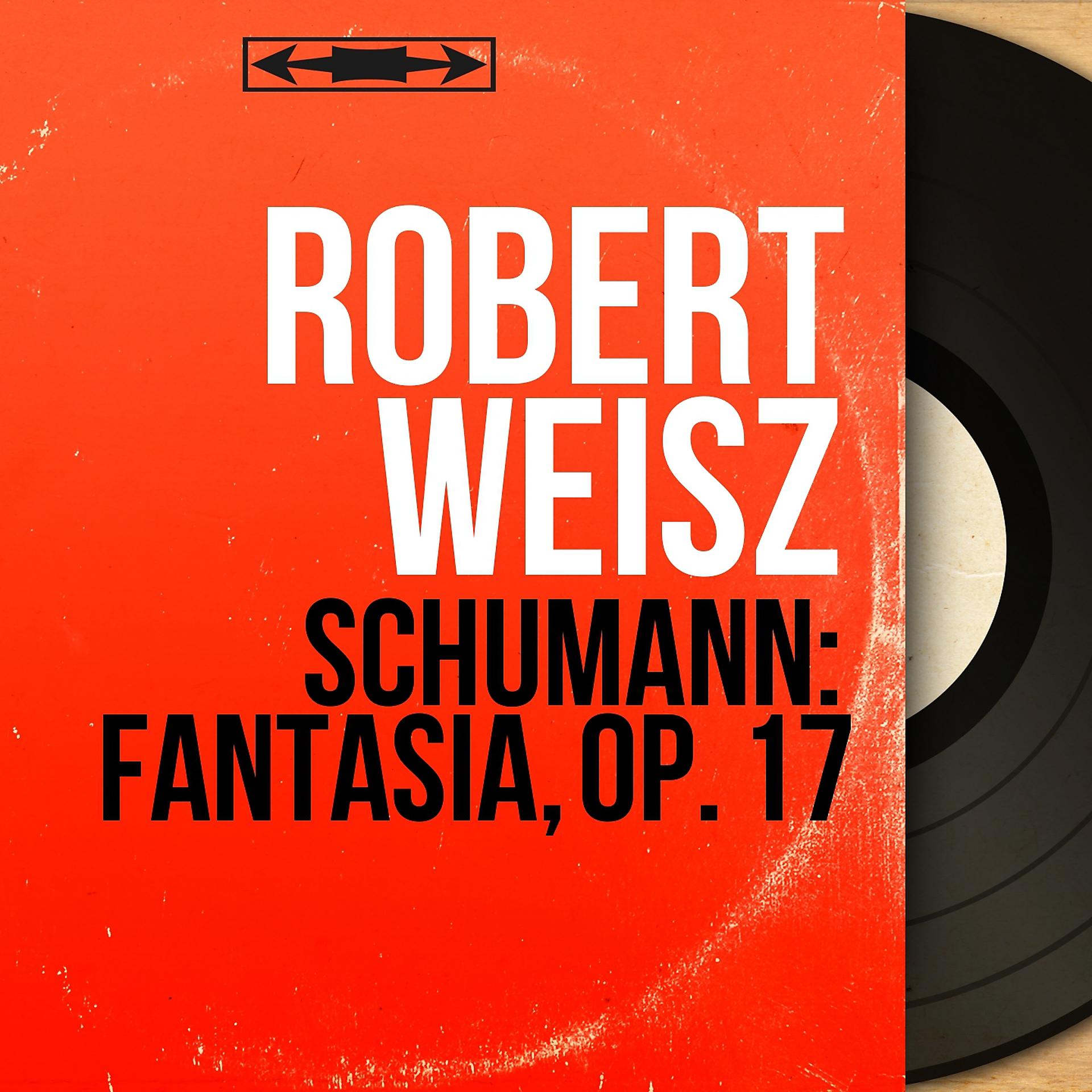 Постер альбома Schumann: Fantasia, Op. 17