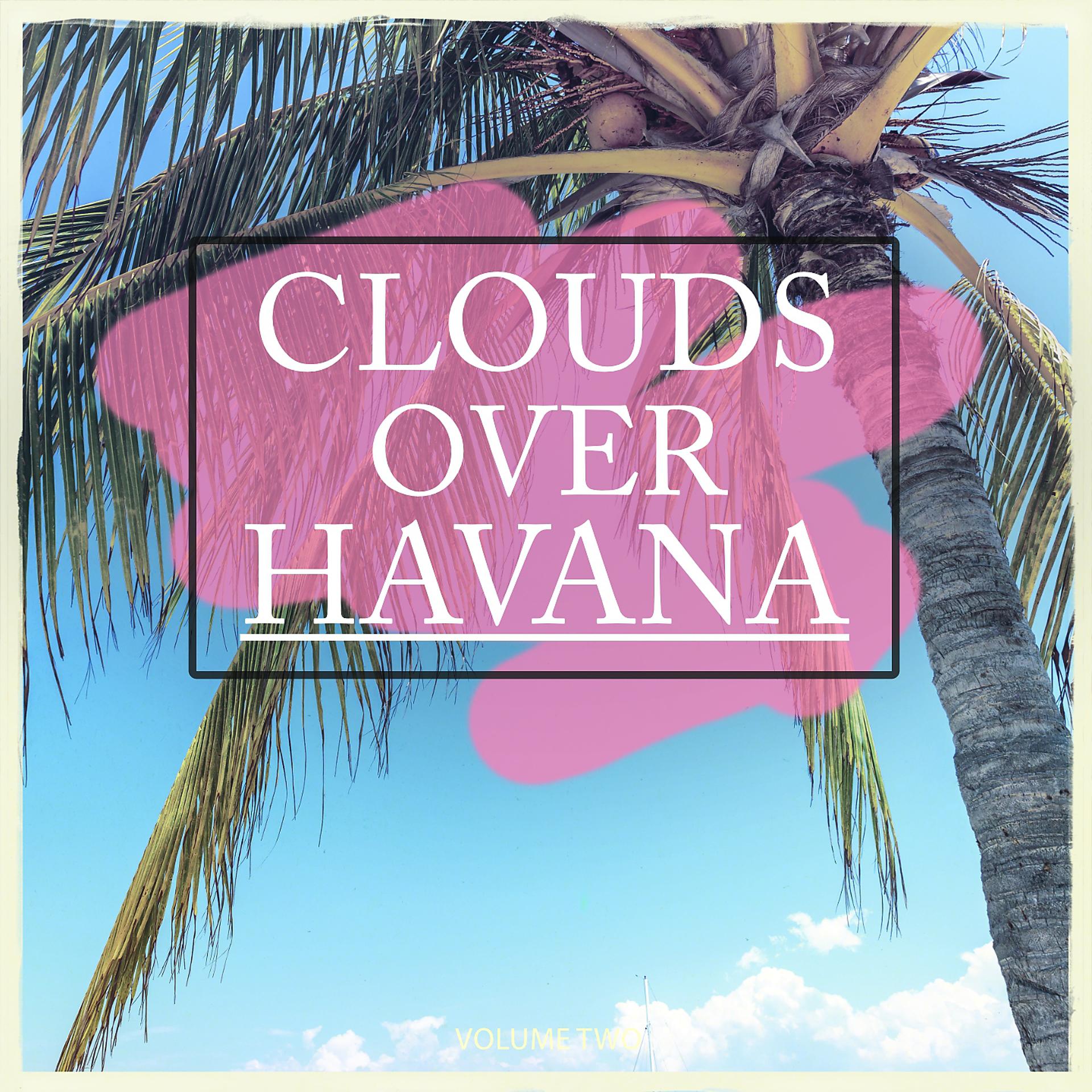 Постер альбома Clouds Over - Havana, Vol. 1