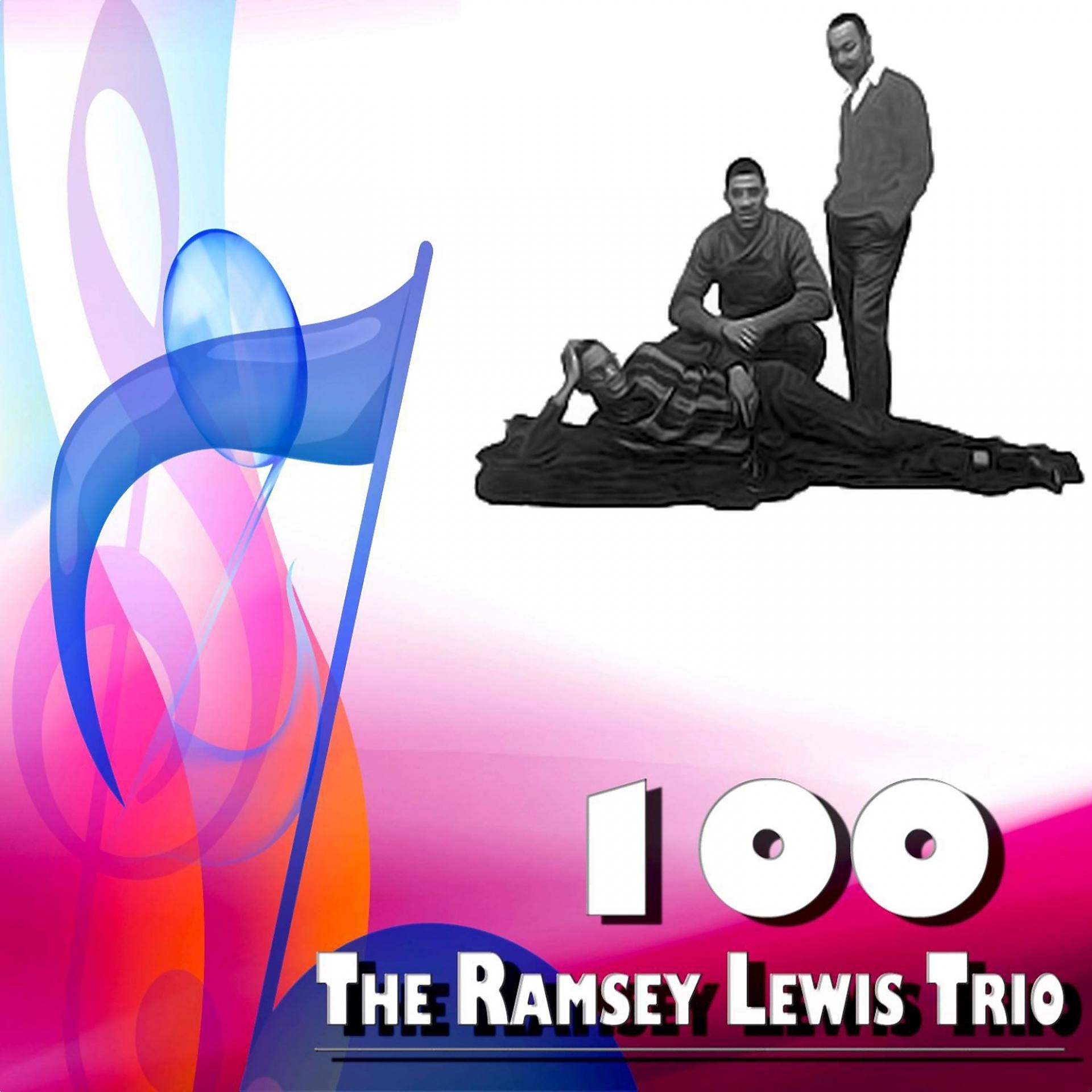 Постер альбома 100 the Ramsey Lewis Trio
