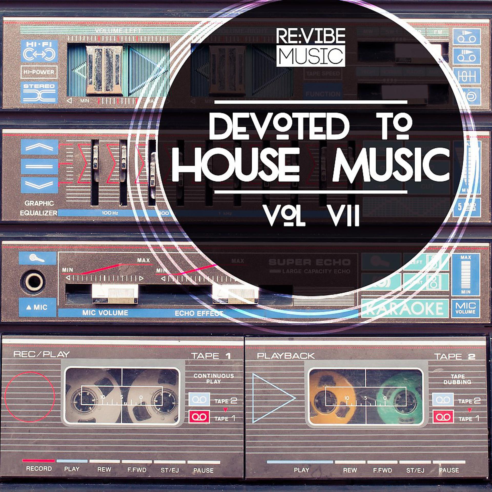 Постер альбома Devoted to House Music, Vol. 7