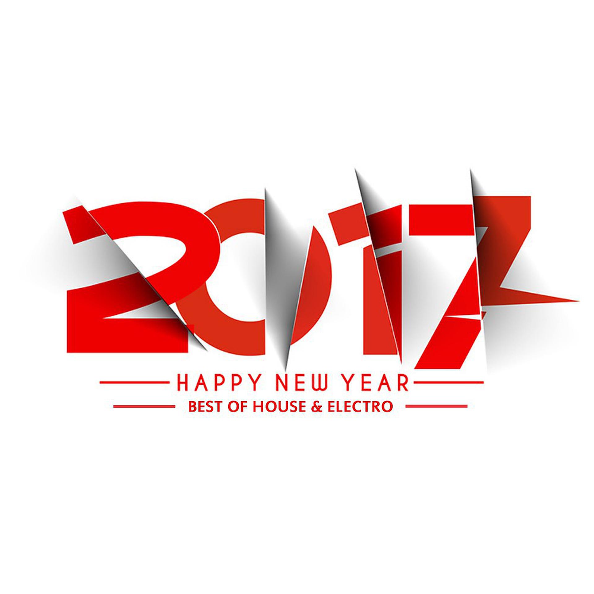 Постер альбома Happy New Year 2017 (Best of House & Electro)