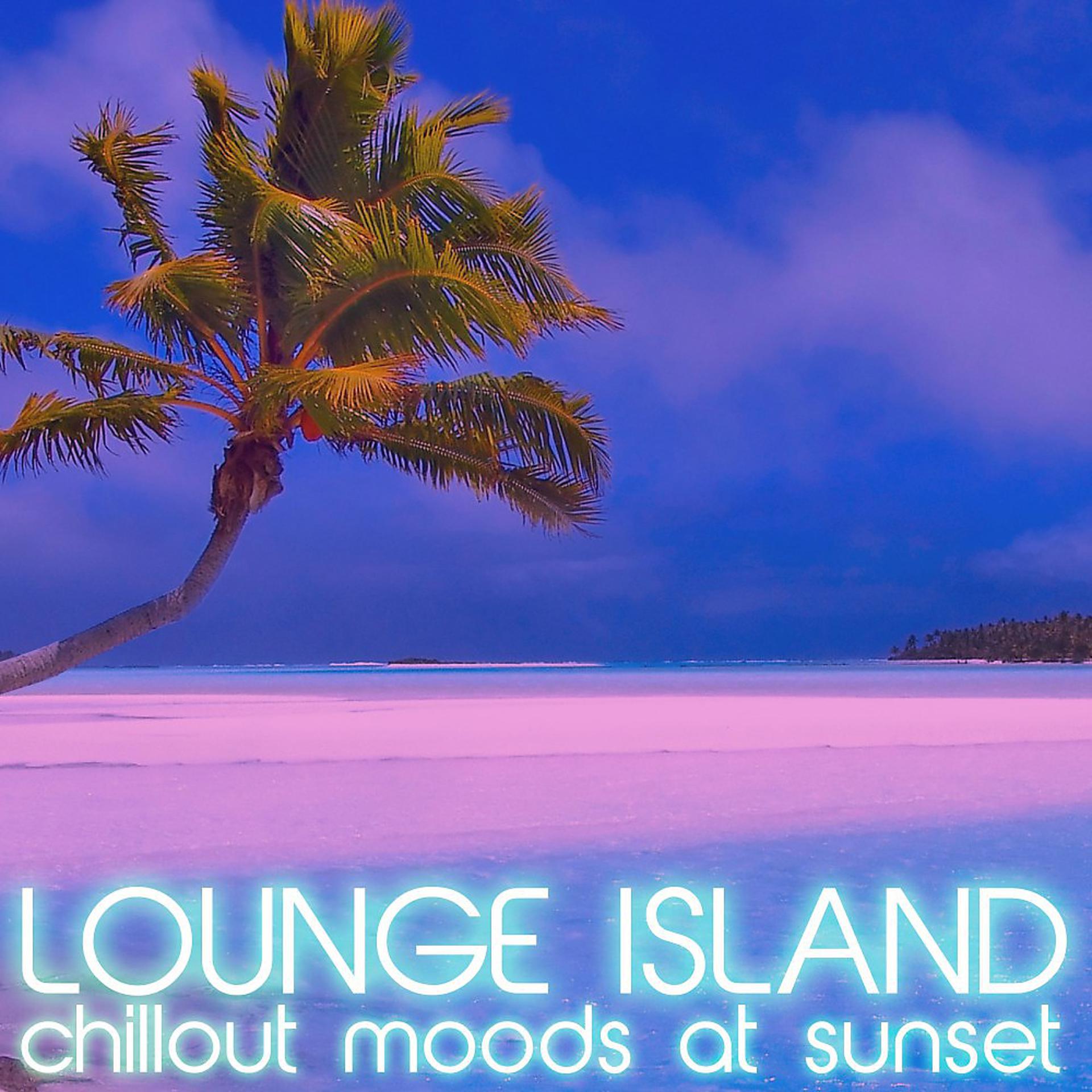 Постер альбома Lounge Island (Chillout Moods at Sunset)