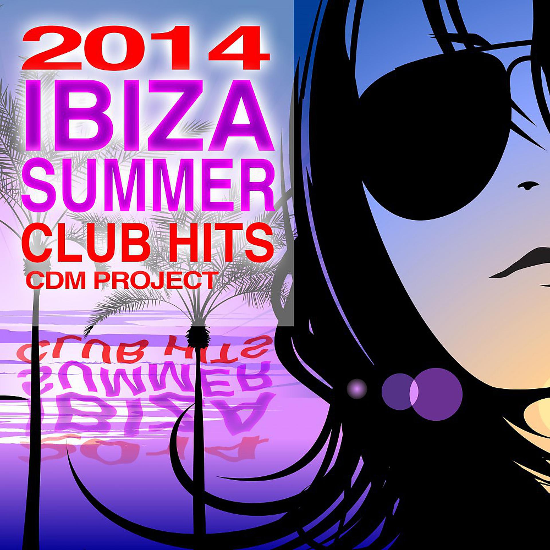 Постер альбома Ibiza Summer Club Hits 2014