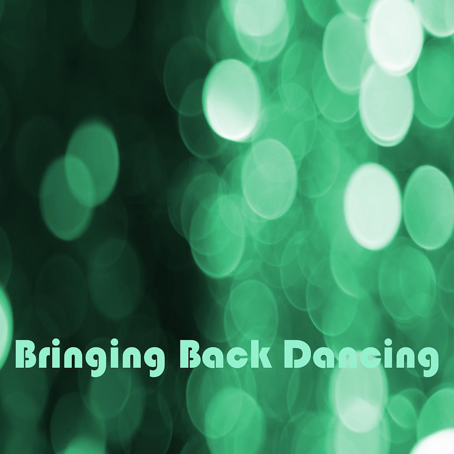 Постер альбома Bringing Back Dancing