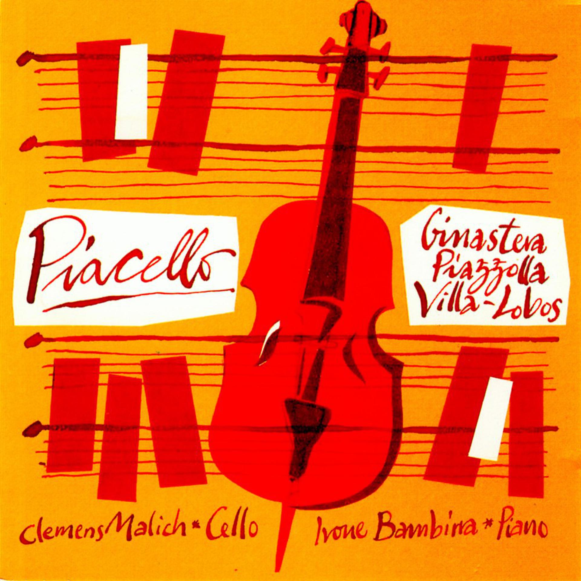 Постер альбома Ginastera, Piazzolla and Villa-Lobos for Cello and Piano (Piacello)