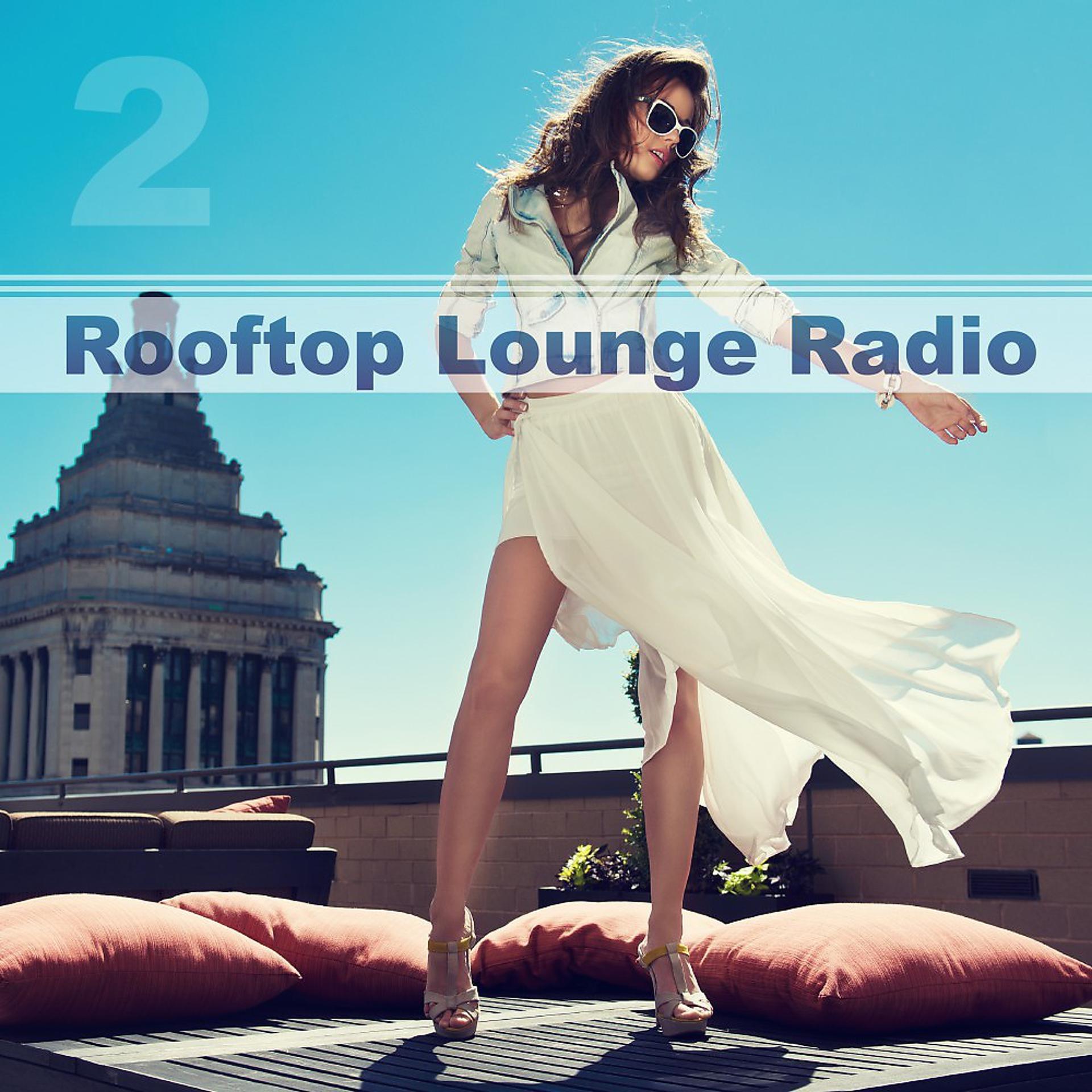 Постер альбома Rooftop Lounge Radio, Vol. 2