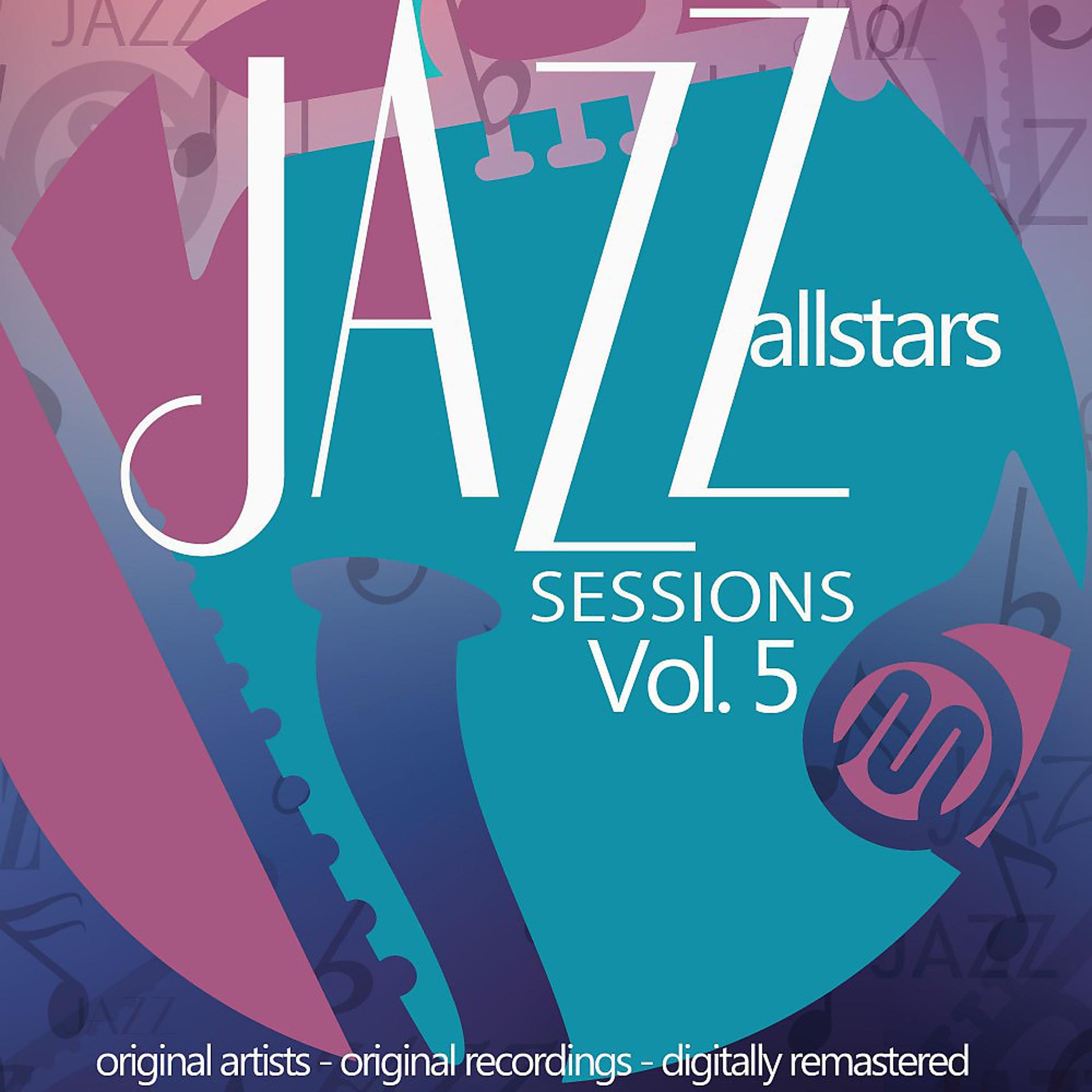Постер альбома Jazz Allstars Sessions, Vol. 5 (Original Recordings)