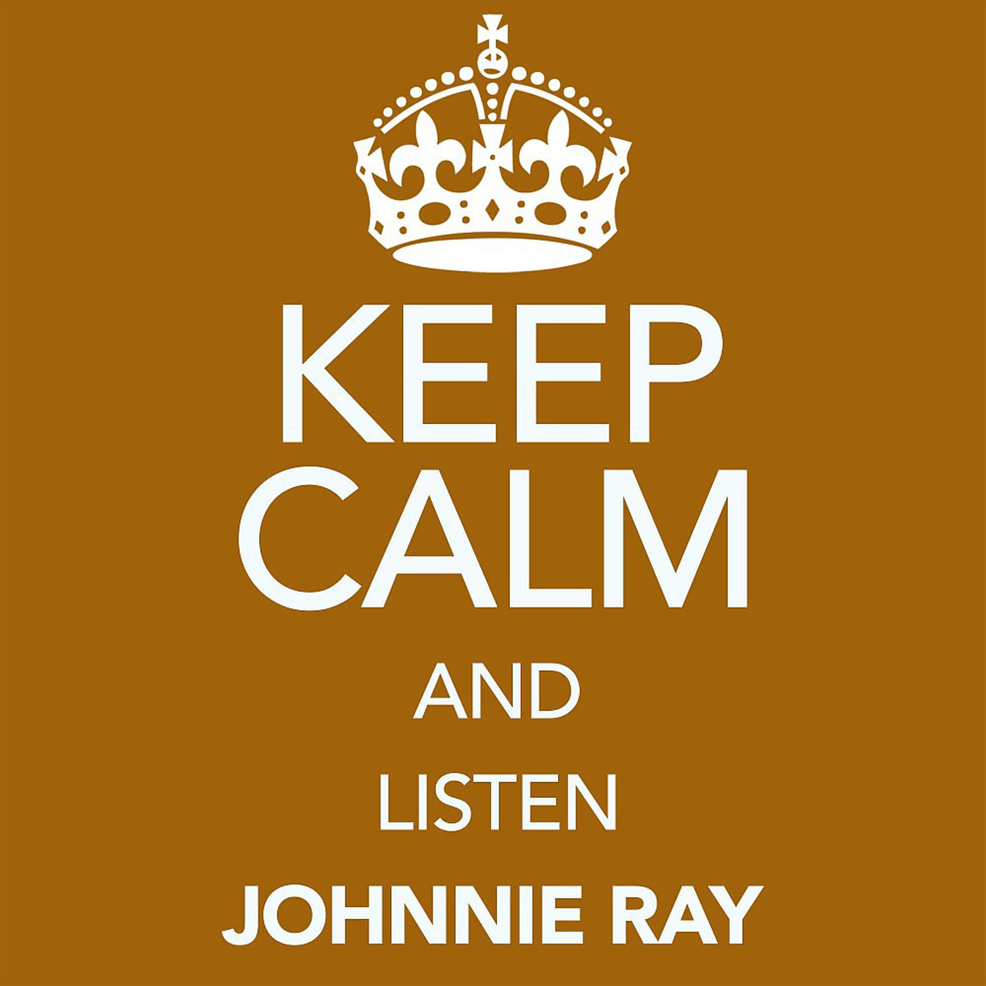 Постер альбома Keep Calm and Listen Johnnie Ray