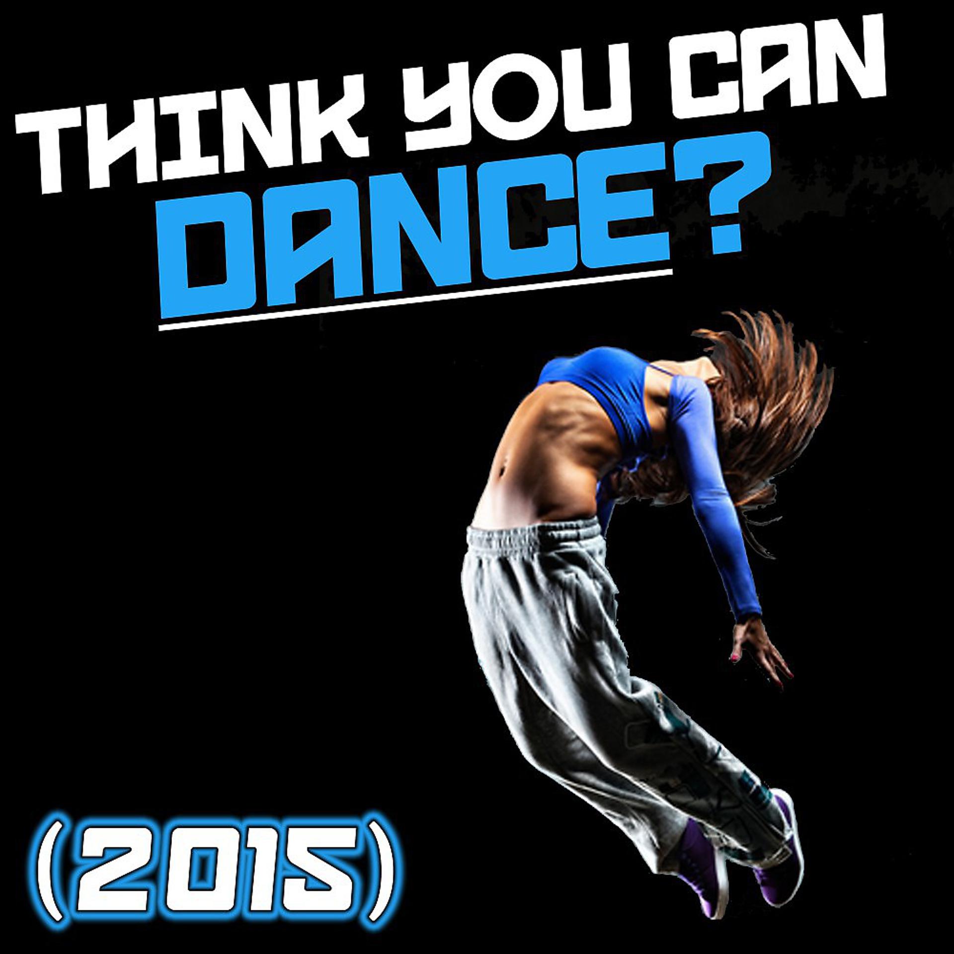 Постер альбома Think You Can Dance? (2015)