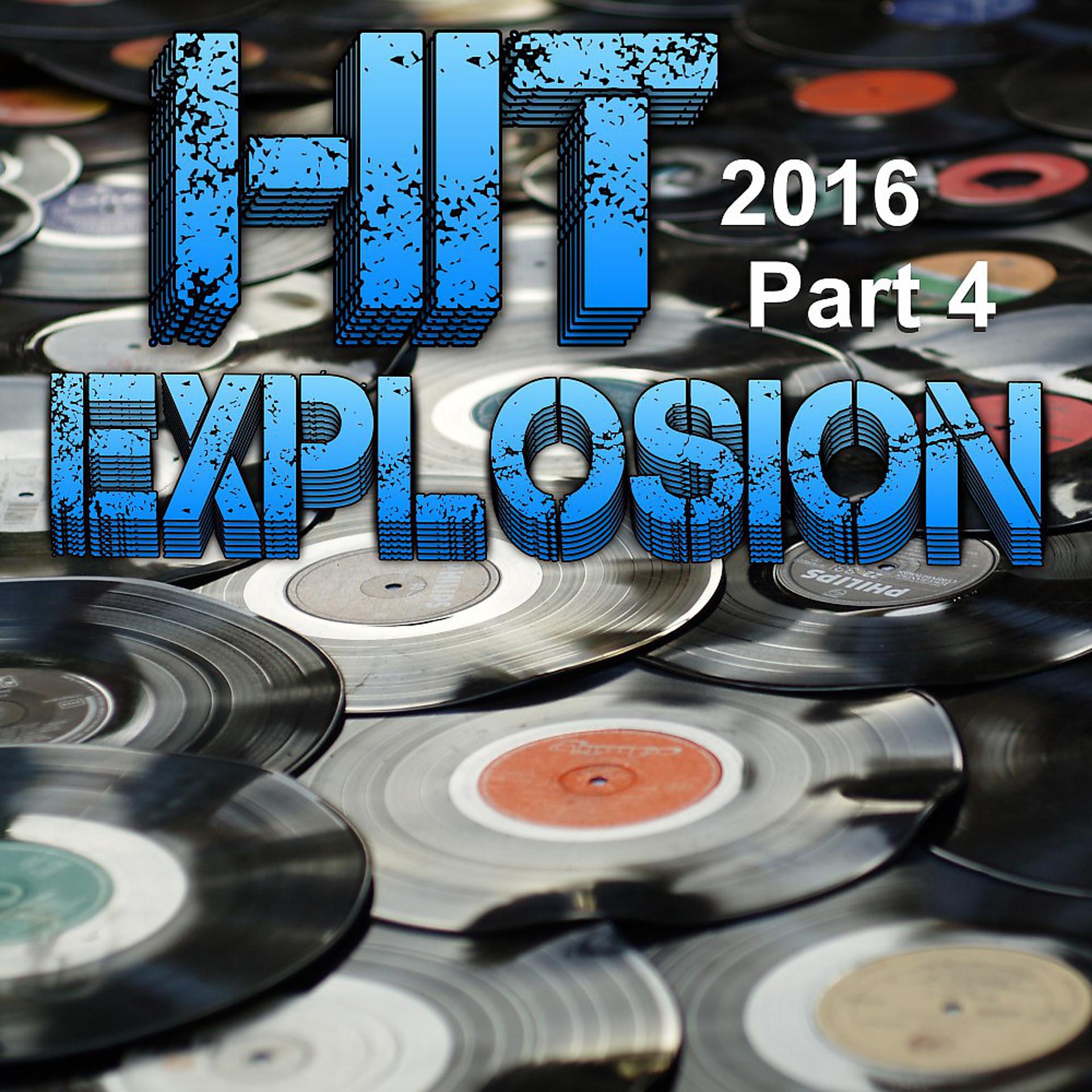 Постер альбома Hit Explosion 2016, Pt. 4