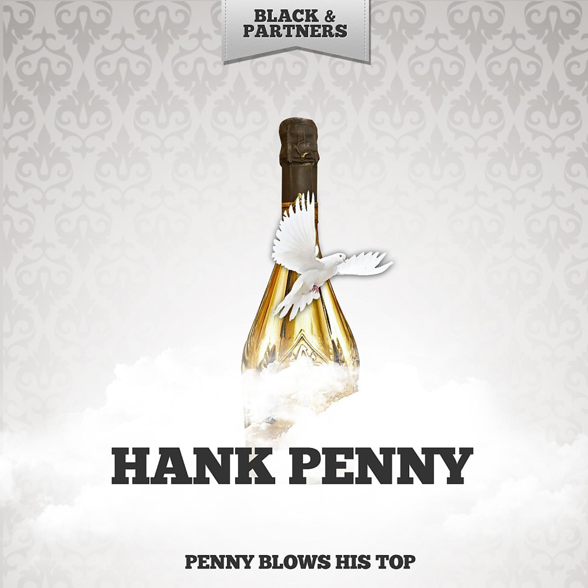 Постер альбома Penny Blows His Top