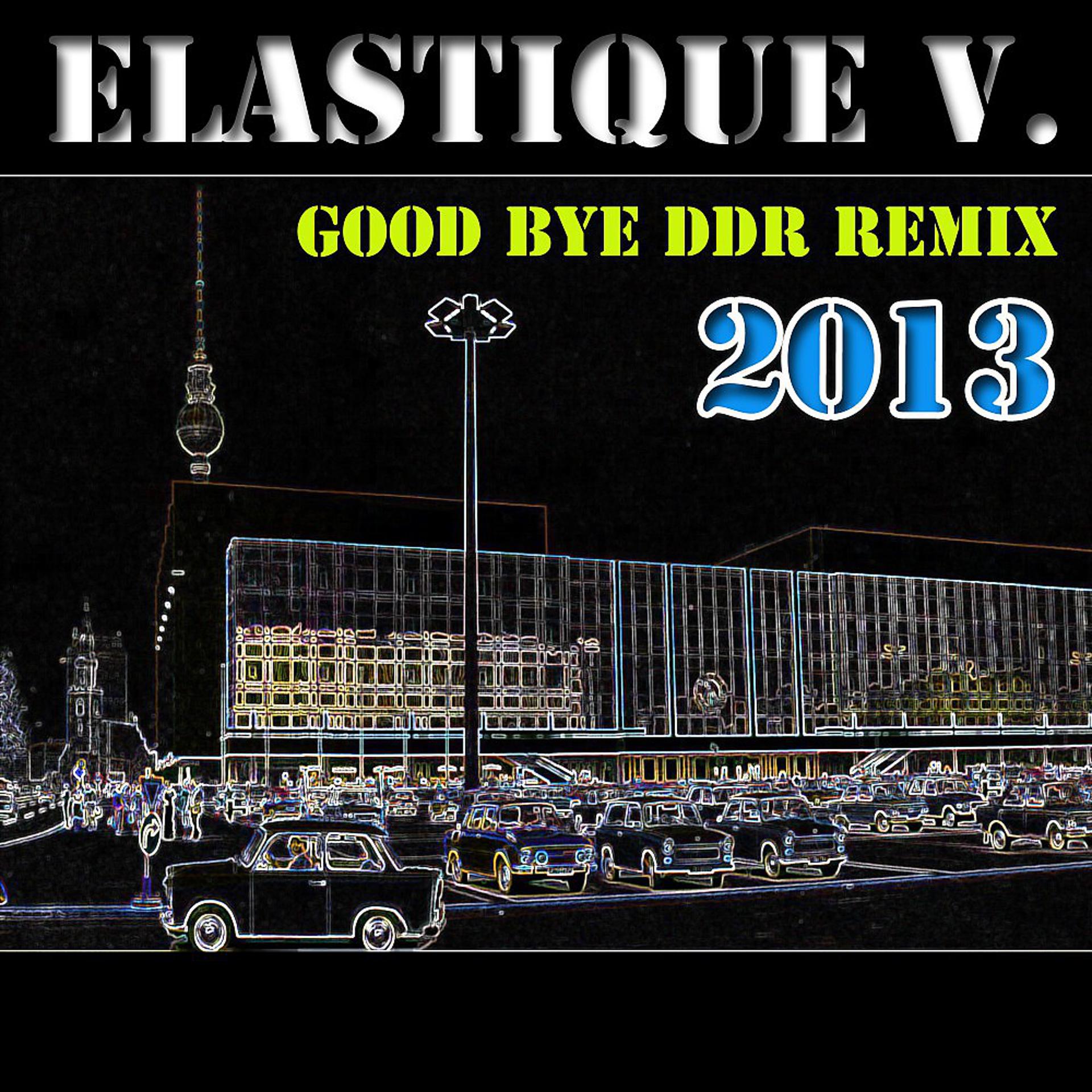 Постер альбома Good Bye DDR (Remix 2013)