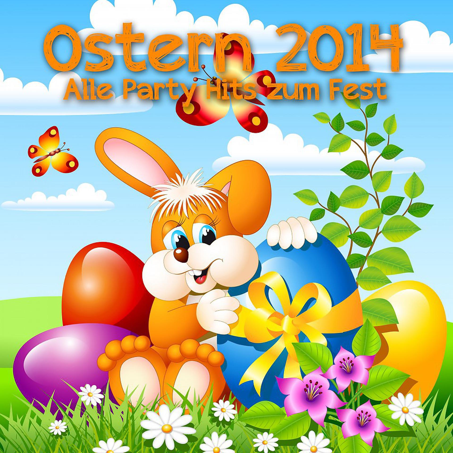 Постер альбома Ostern 2014 - Alle Party Hits zum Fest
