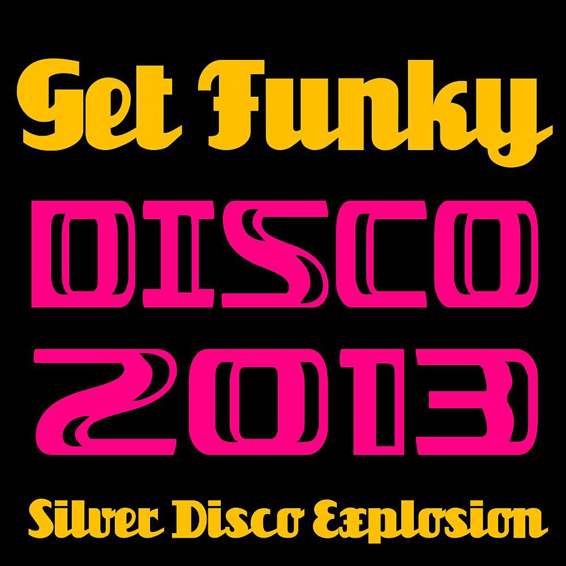 Постер альбома Get Funky - Disco 2013