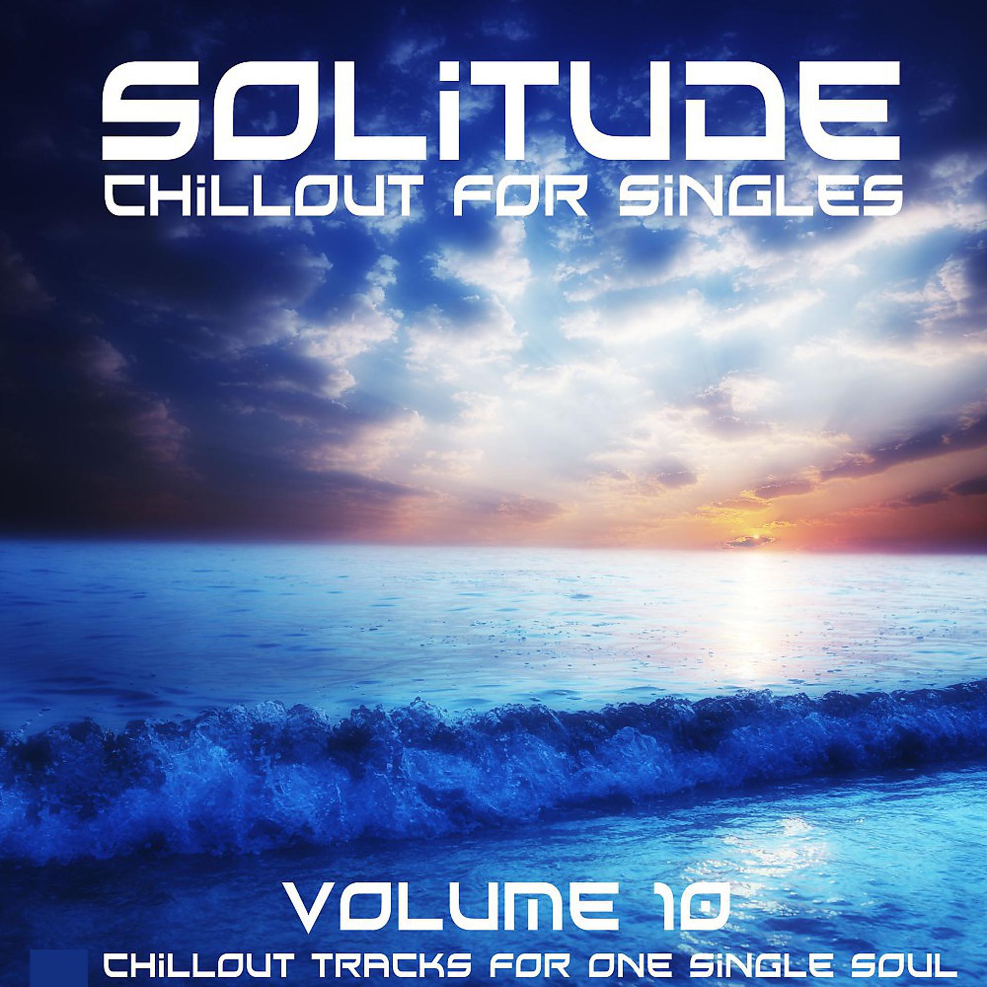 Постер альбома Solitude, Vol. 10 (Chillout for Singles)