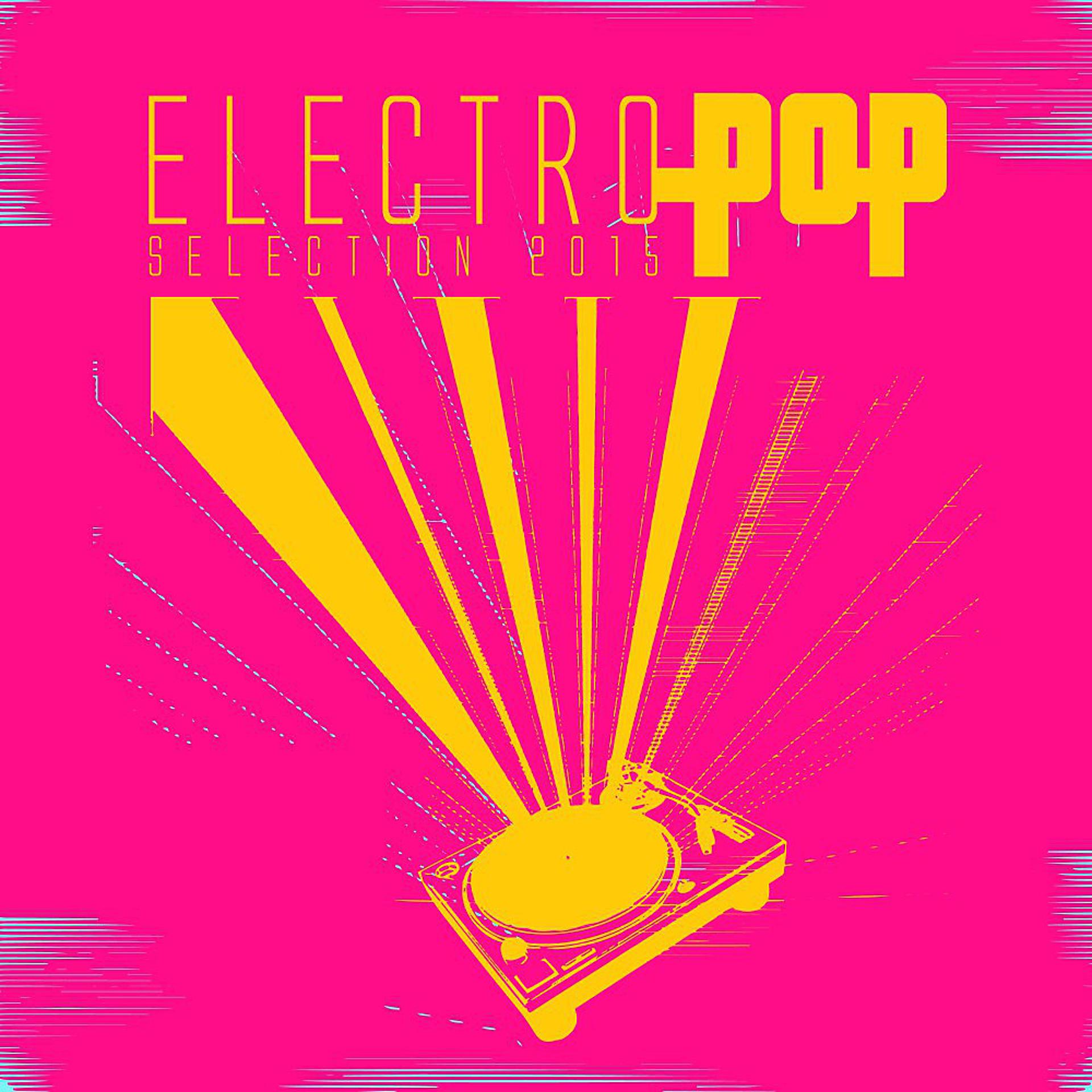 Постер альбома Electro Pop Selection 2015