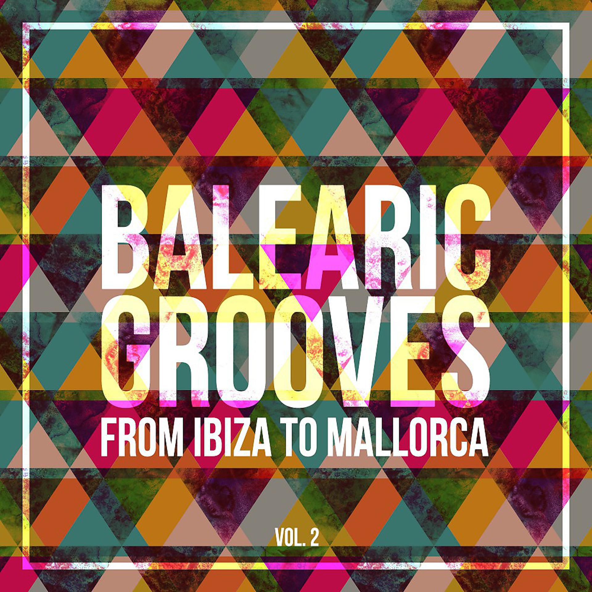 Постер альбома Balearic Grooves (From Ibiza to Mallorca), Vol. 2