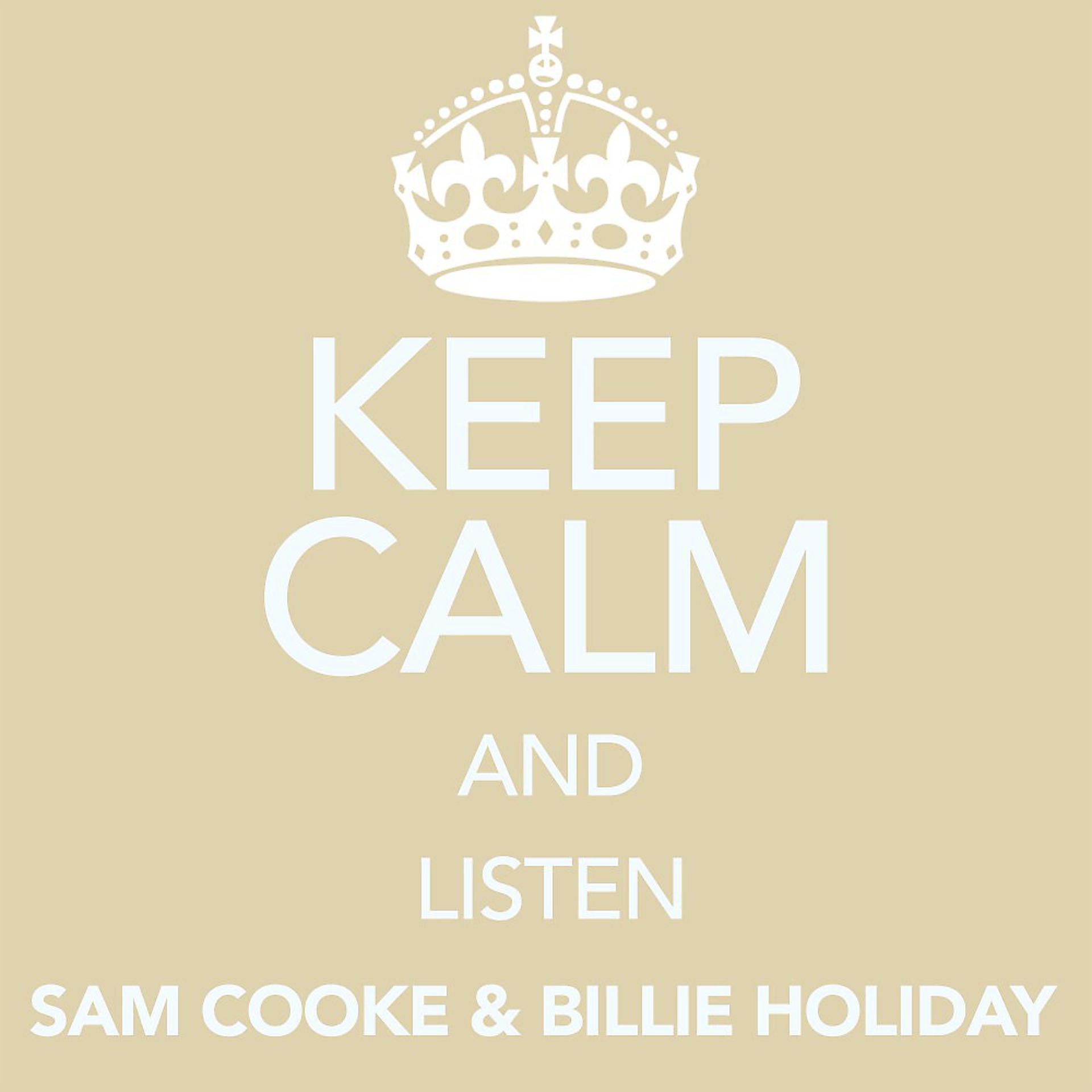 Постер альбома Keep Calm and Listen Sam Cooke & Billie Holiday